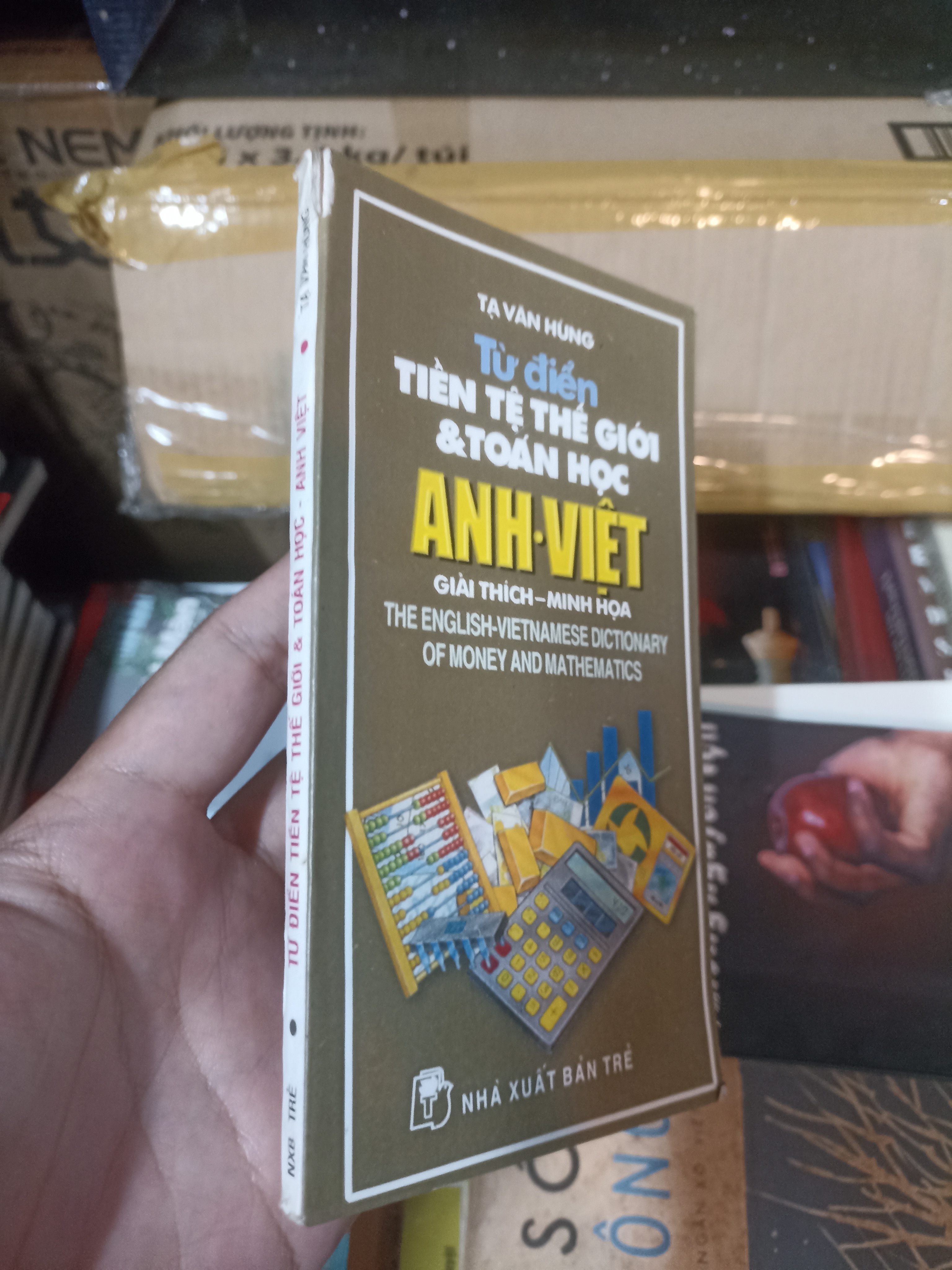 Từ điển tiền tệ thế giới & toán học: Anh Việt - Tạ Văn Hùng (Từ điển) NSX