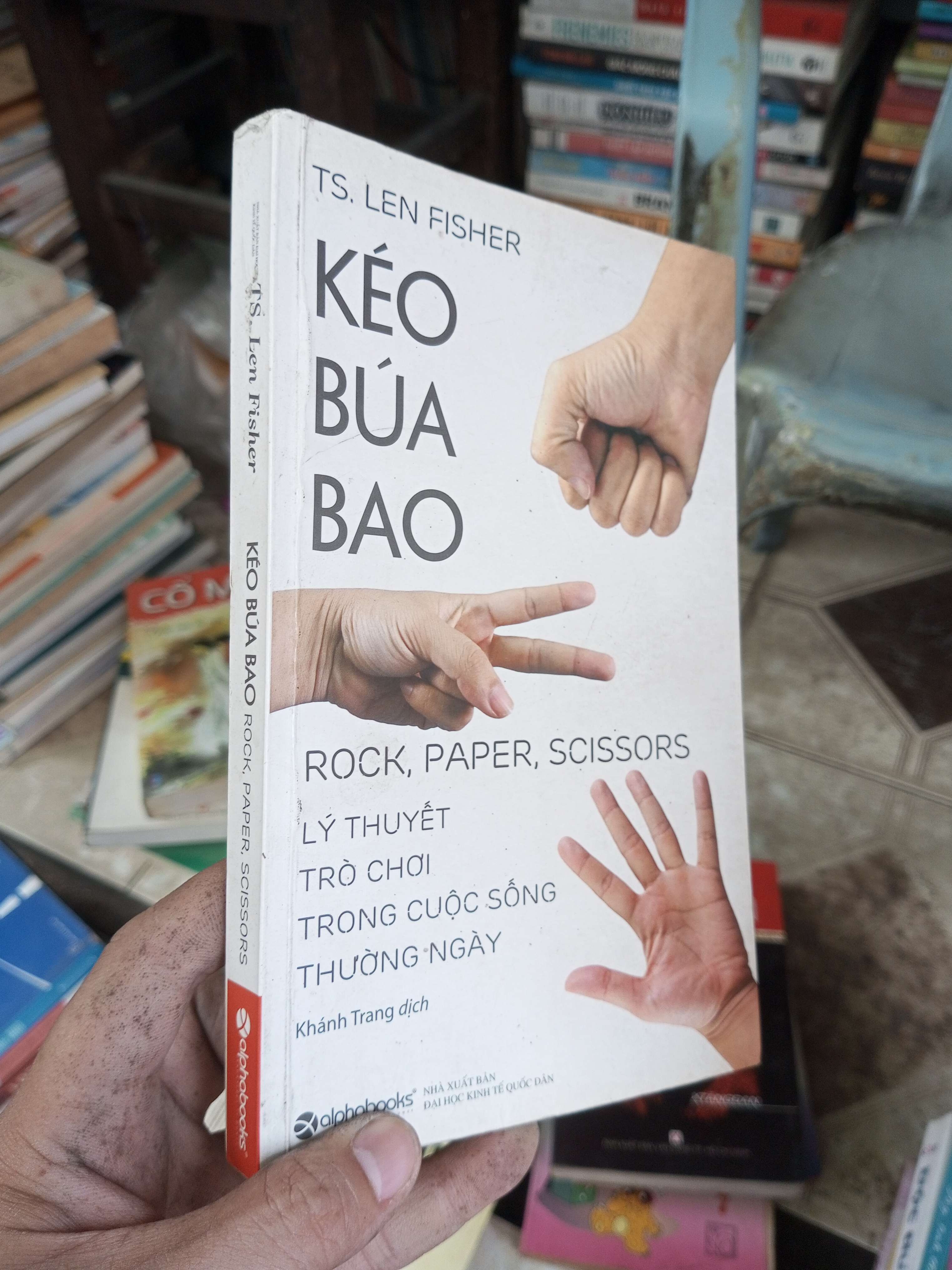 Kéo, búa, bao: Lý thuyết trò chơi trong cuộc sống thường ngày - Len Fisher 2017 mới 90% (Sách kiến thức tổng hợp) BGB