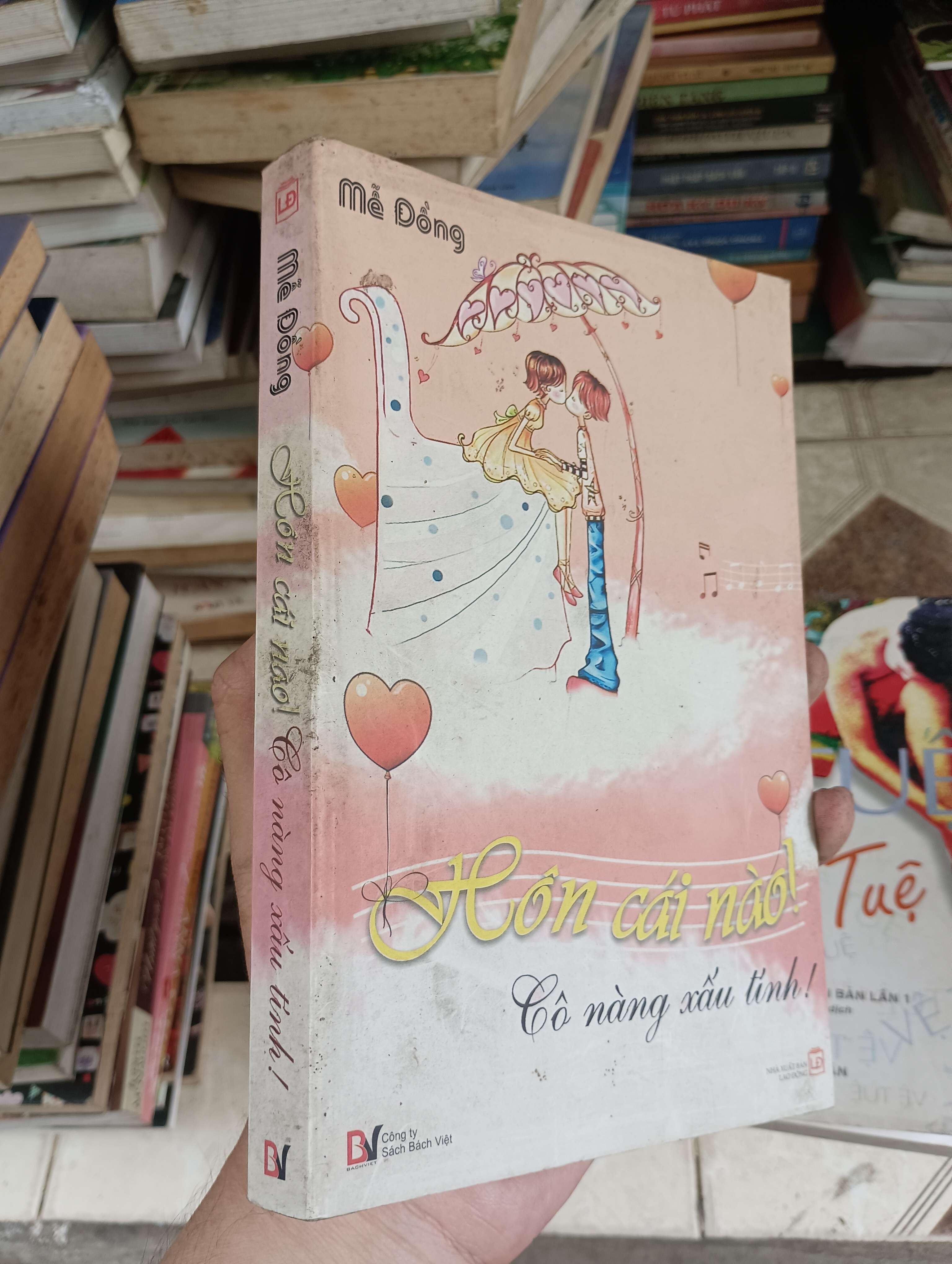 Hôn cái nào! Cô nàng xấu tính! - Mễ Đồng 2010 (Tiểu Thuyết) BGB