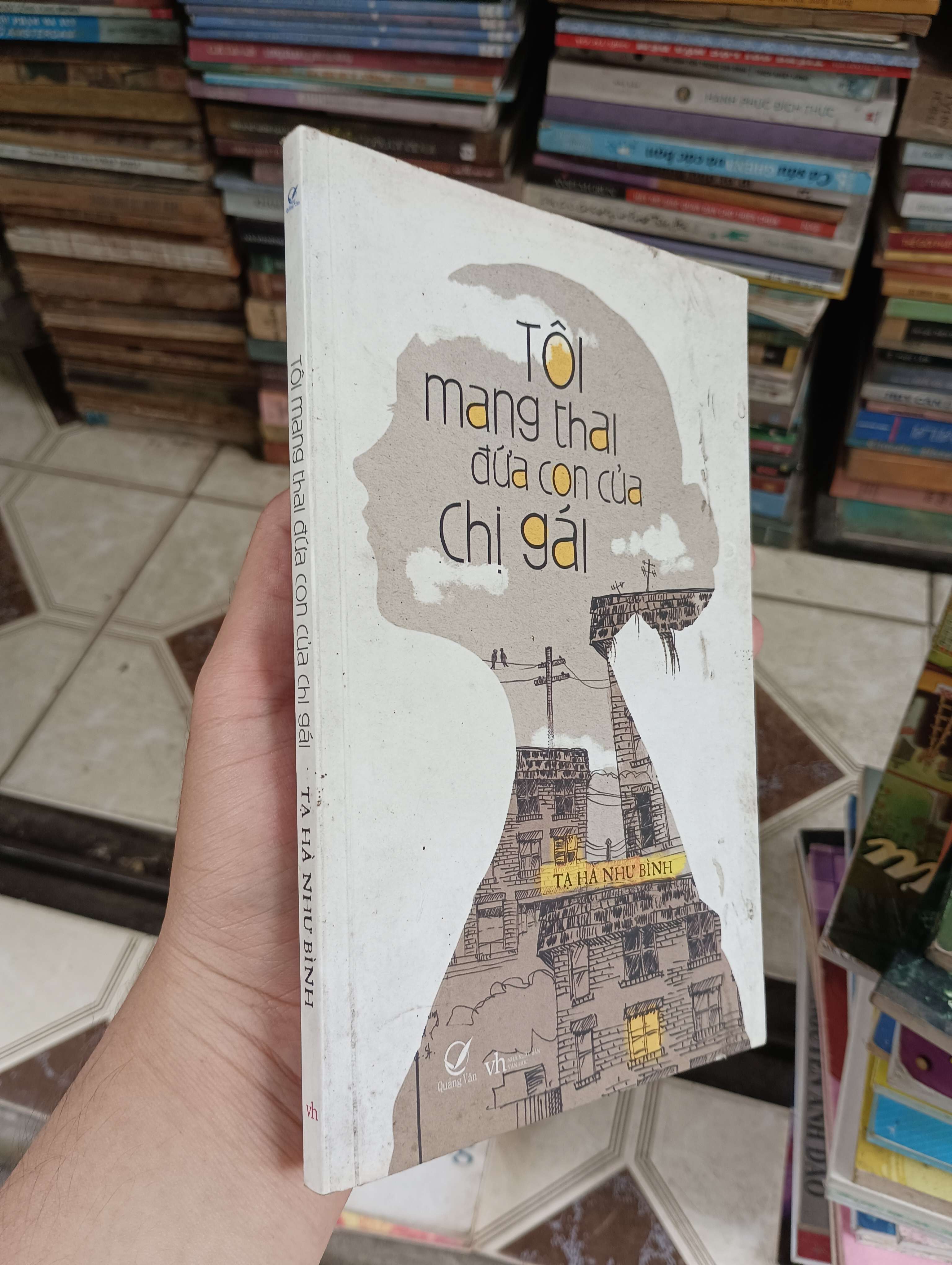 Tôi mang thai đứa con của chị gái Tác giả: Tạ Hà Như Bình 2015 (Sách văn học) BGB