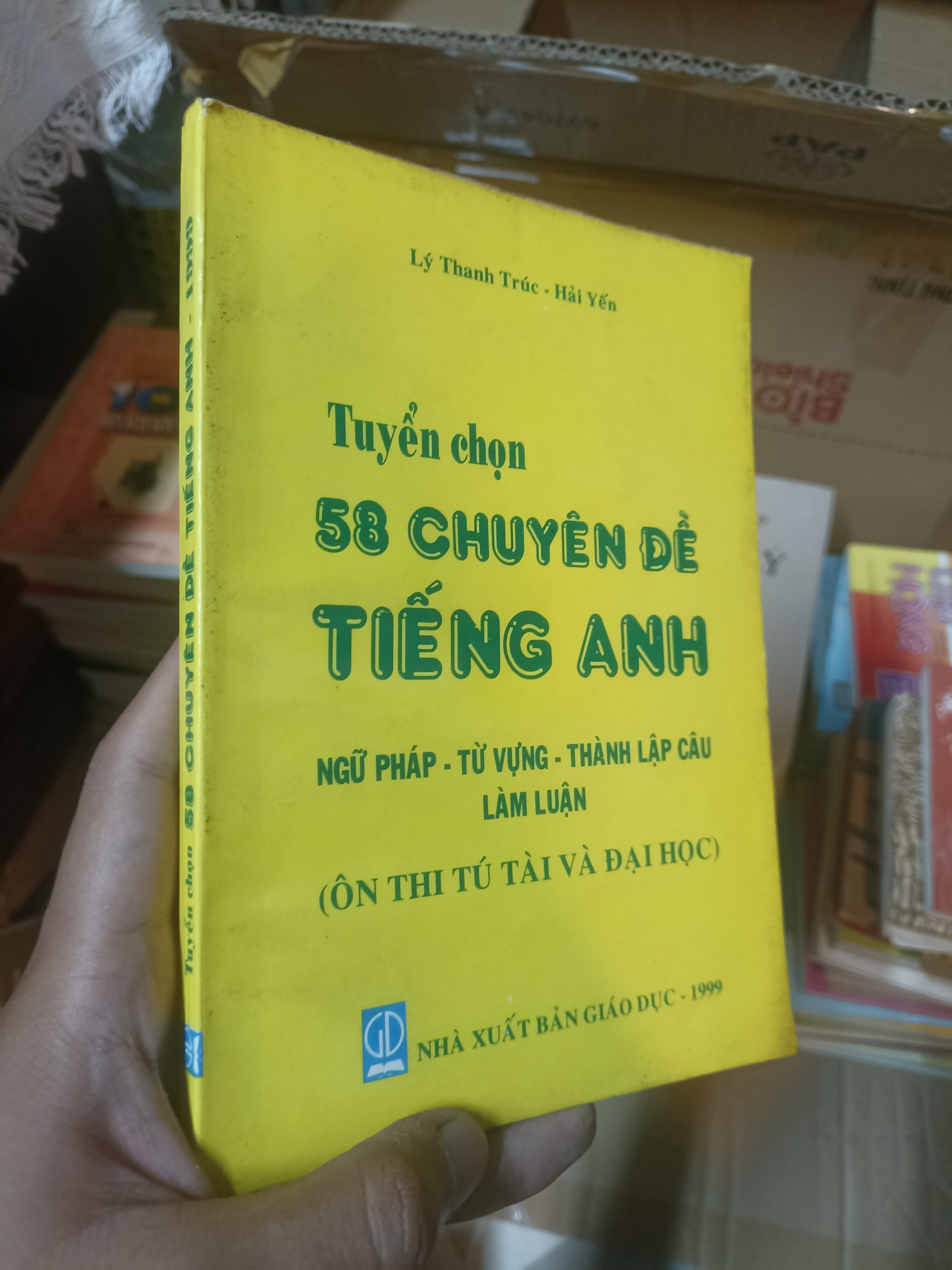 Tuyển chọn 58 chuyên đề Tiếng Anh ngữ pháp, từ vựng, thành lập câu làm luận - Lý Thanh Trúc (Sách tự học tiếng Anh) NSX