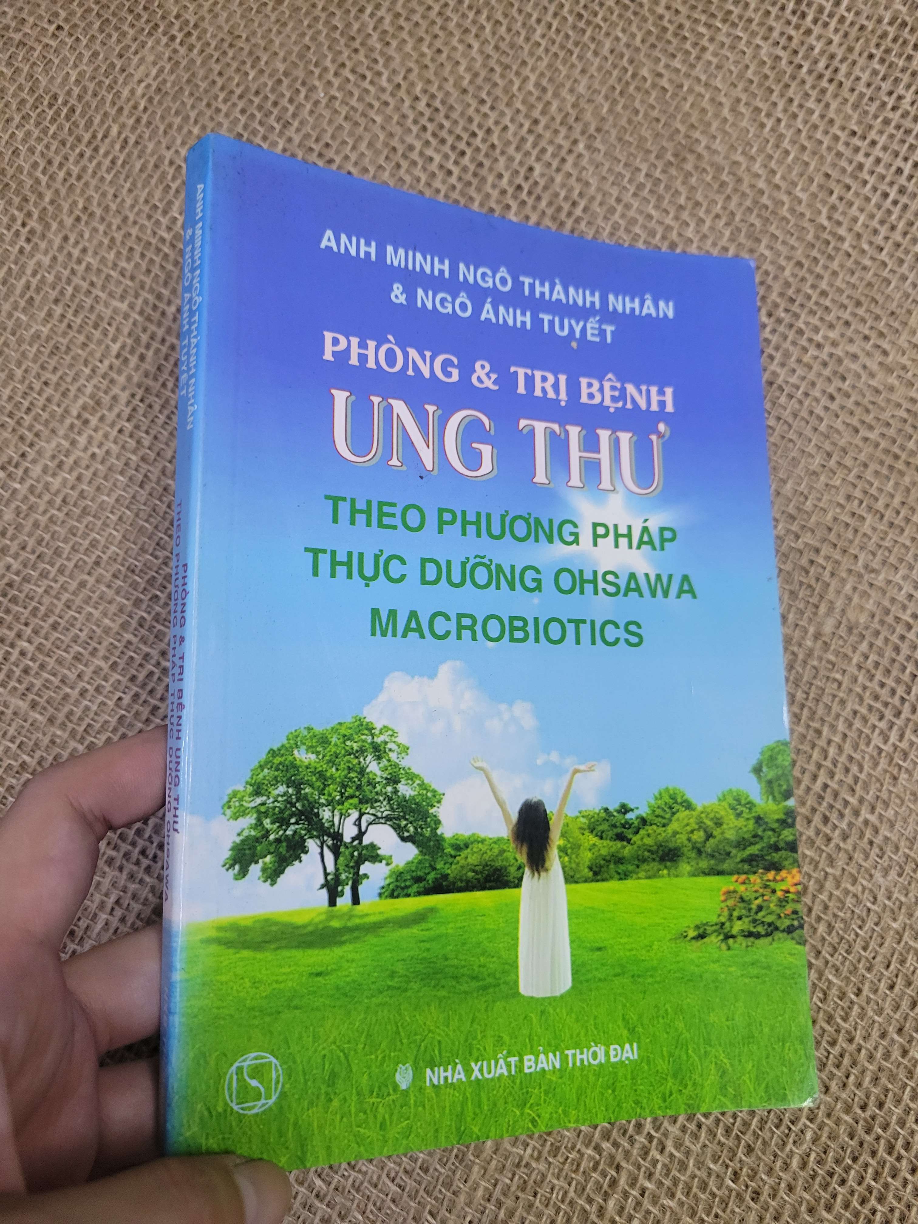 Phòng & trị bệnh ung thư theo phương pháp thực dưỡng OHSAWA MACROBIOTICS - Anh Minh Ngô Thành Nhân & Ngô Ánh Tuyết 2013 mới 80% bẩn bìa, ố (Sách Y học - Sức khỏe - Thể thao) HLSC