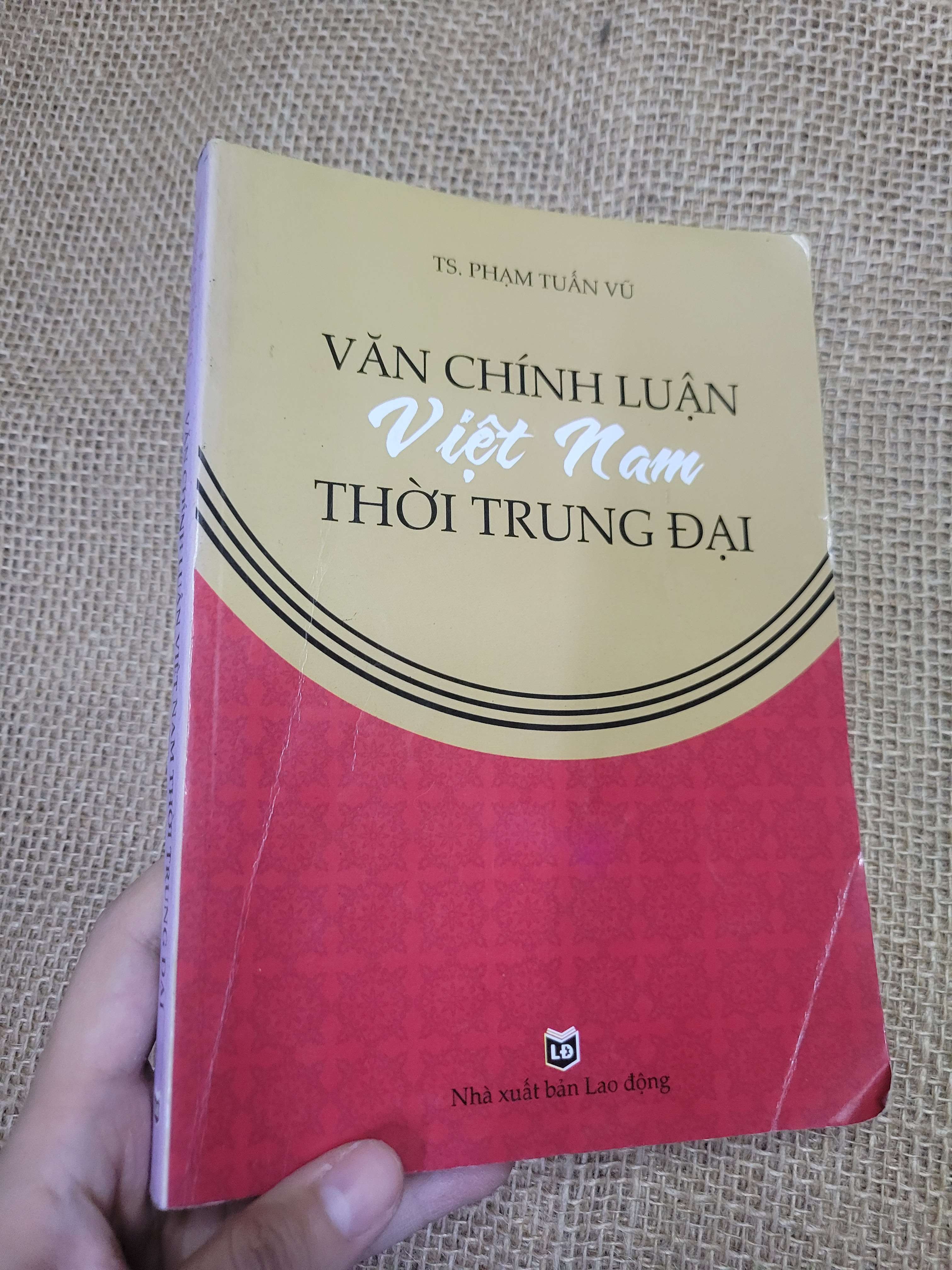 VĂN CHÍNH LUẬN VIỆT NAM THỜI TRUNG ĐẠI - TS. PHẠM TUẤN VŨ 2012 mới 80% bẩn bìa, ố, có chữ viết (Tham khảo - luyện thi) HLSC