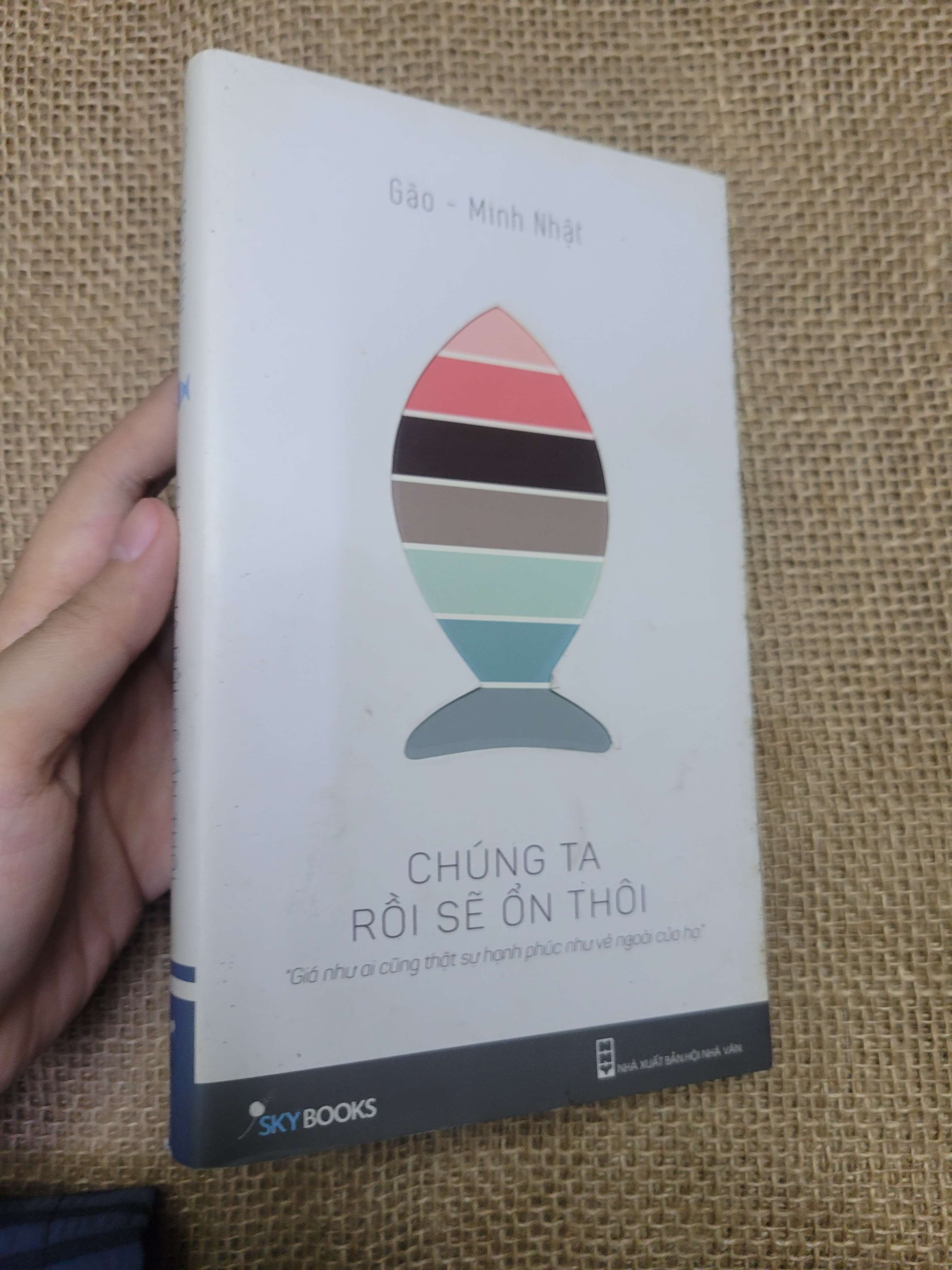 Chúng Ta Rồi Sẽ Ổn Thôi - Gào - Minh Nhật 2015 mới 80% bẩn áo bìa, ố vàng (Sách văn học) HLSC