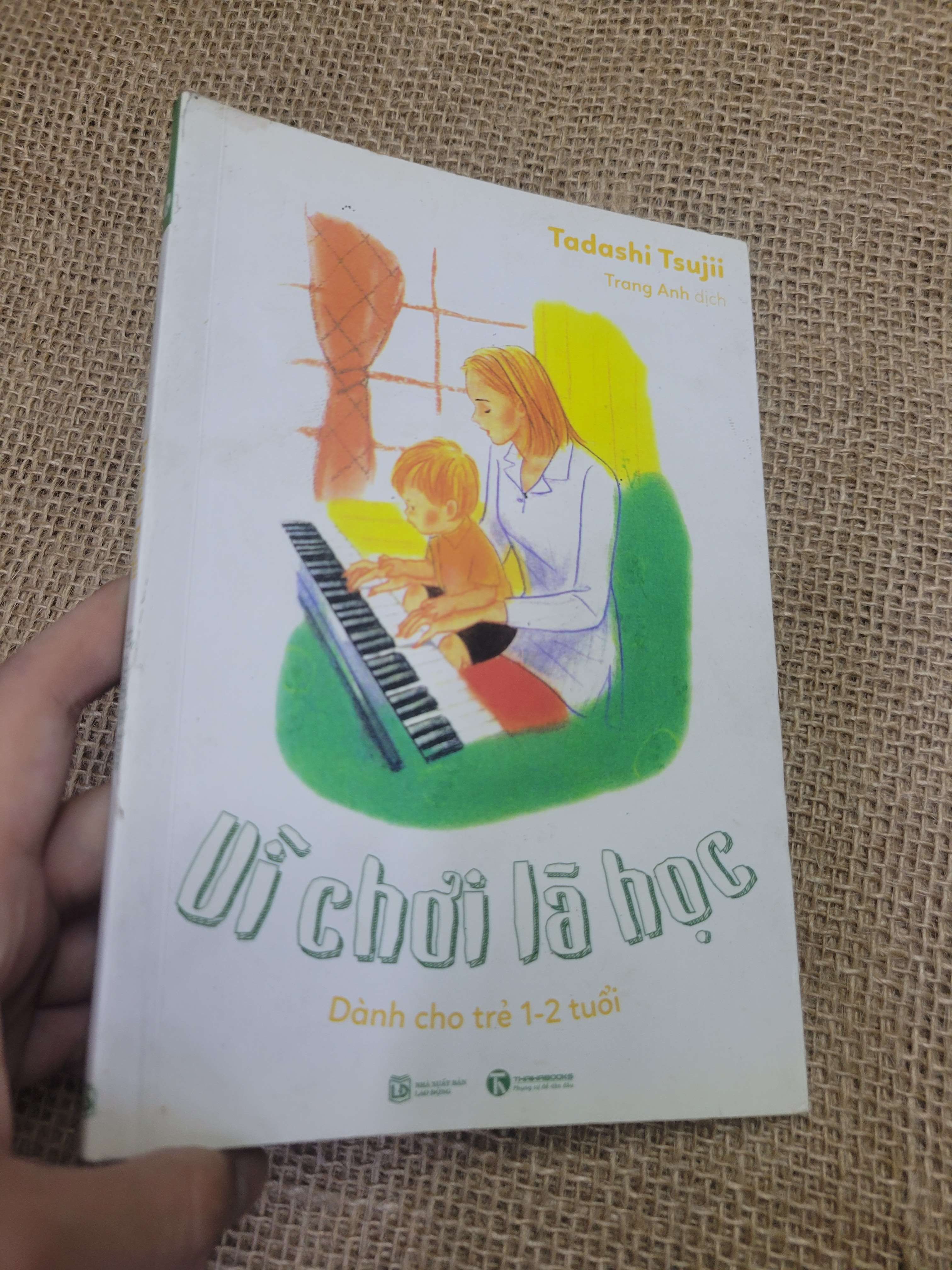 Vì chơi là học Dành cho trẻ 1-2 tuổi - Tadashi Tsujii 2016 mới 90% bẩn bìa (Kiến thức - kỹ năng cho con) HLSC