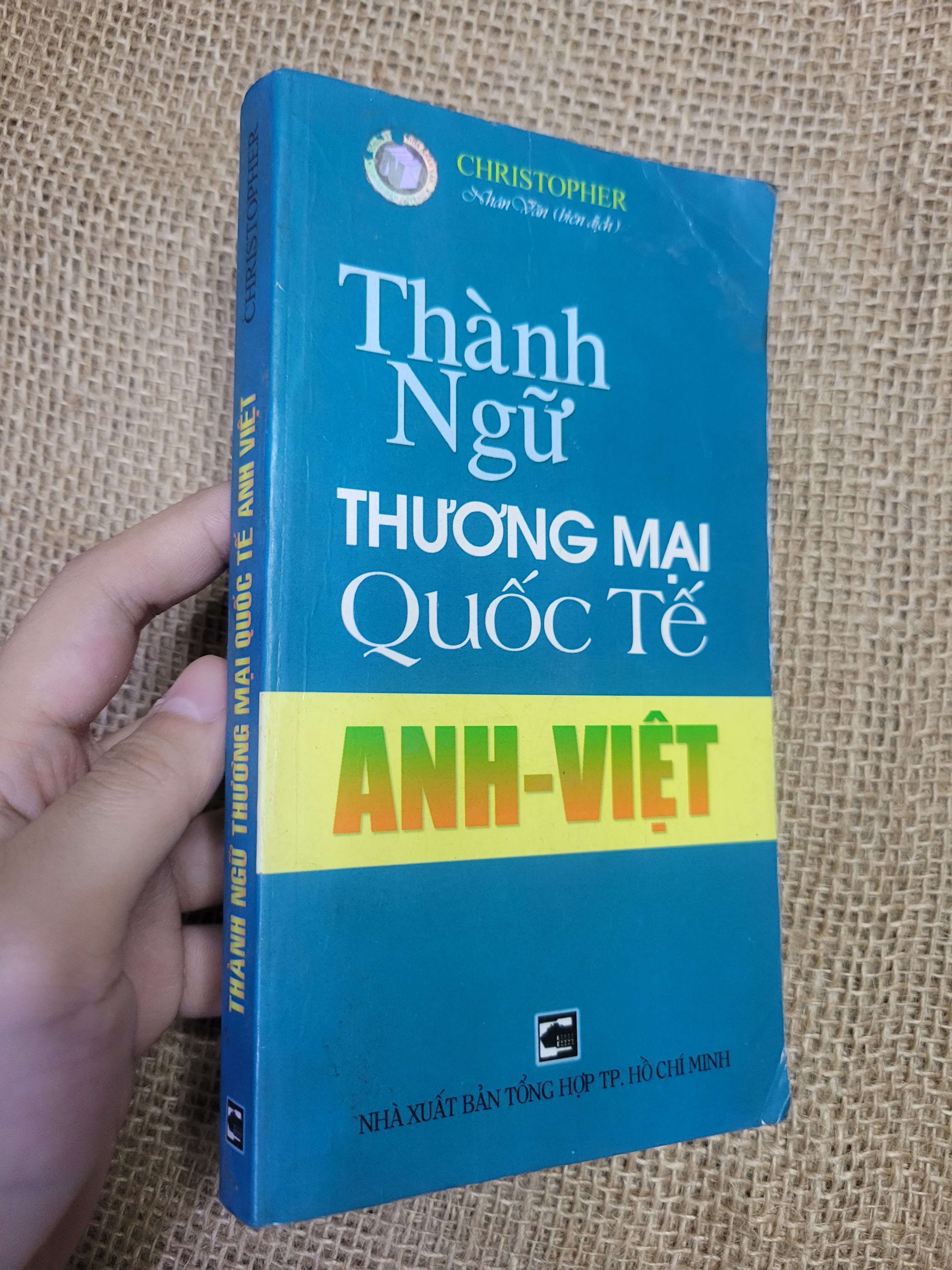 Thành Ngữ Thương Mại Quốc Tế - Christopher 2004 mới 80% bẩn bìa, ố, có chữ viết (Sách tự học tiếng Anh) HLSC