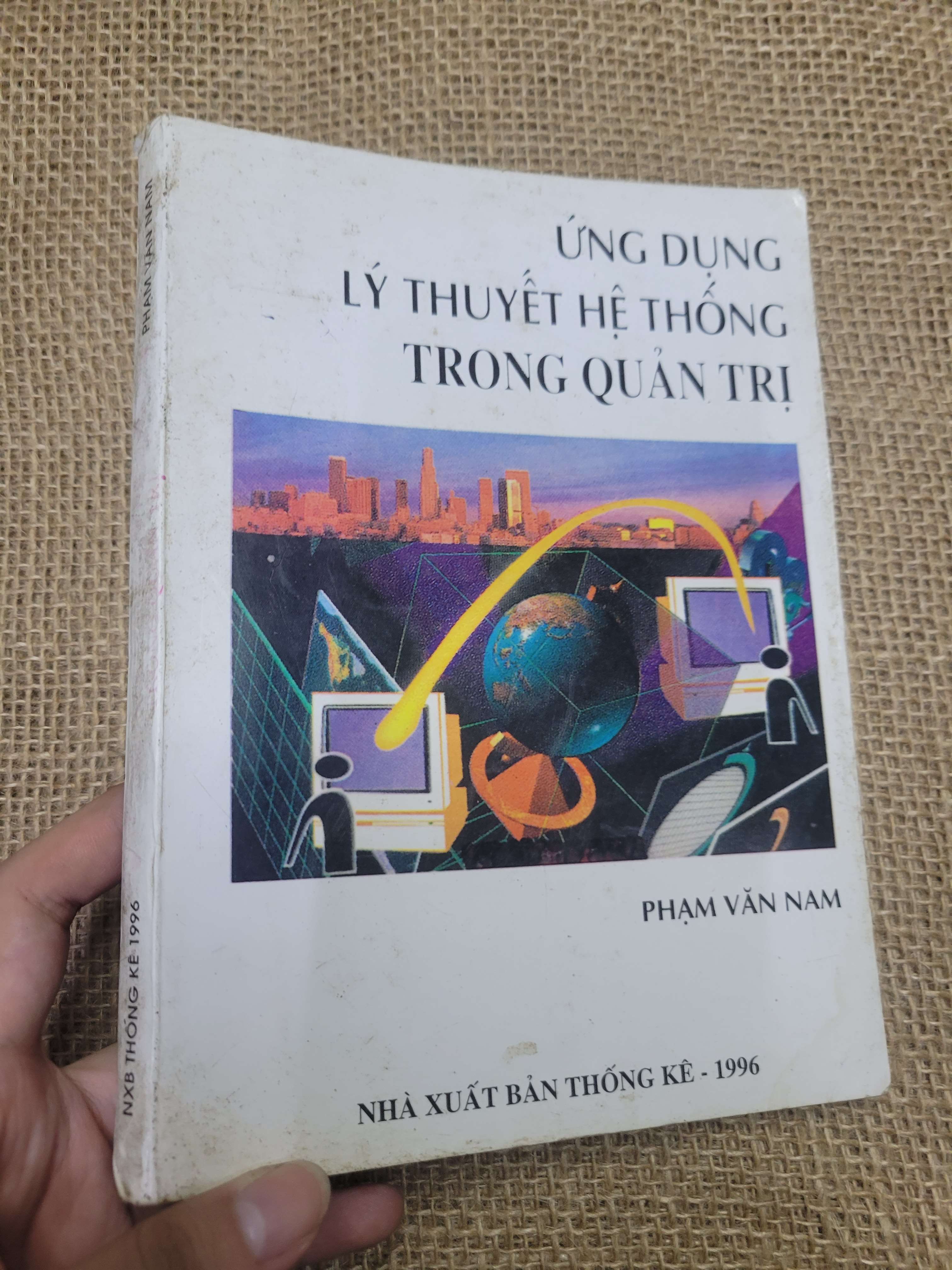 Ứng dụng lý thuyết hệ thống trong quản trị - Phạm Văn Nam 1996 mới 80% bẩn bìa, ố, tróc gáy (Quản trị - lãnh đạo) HLSC