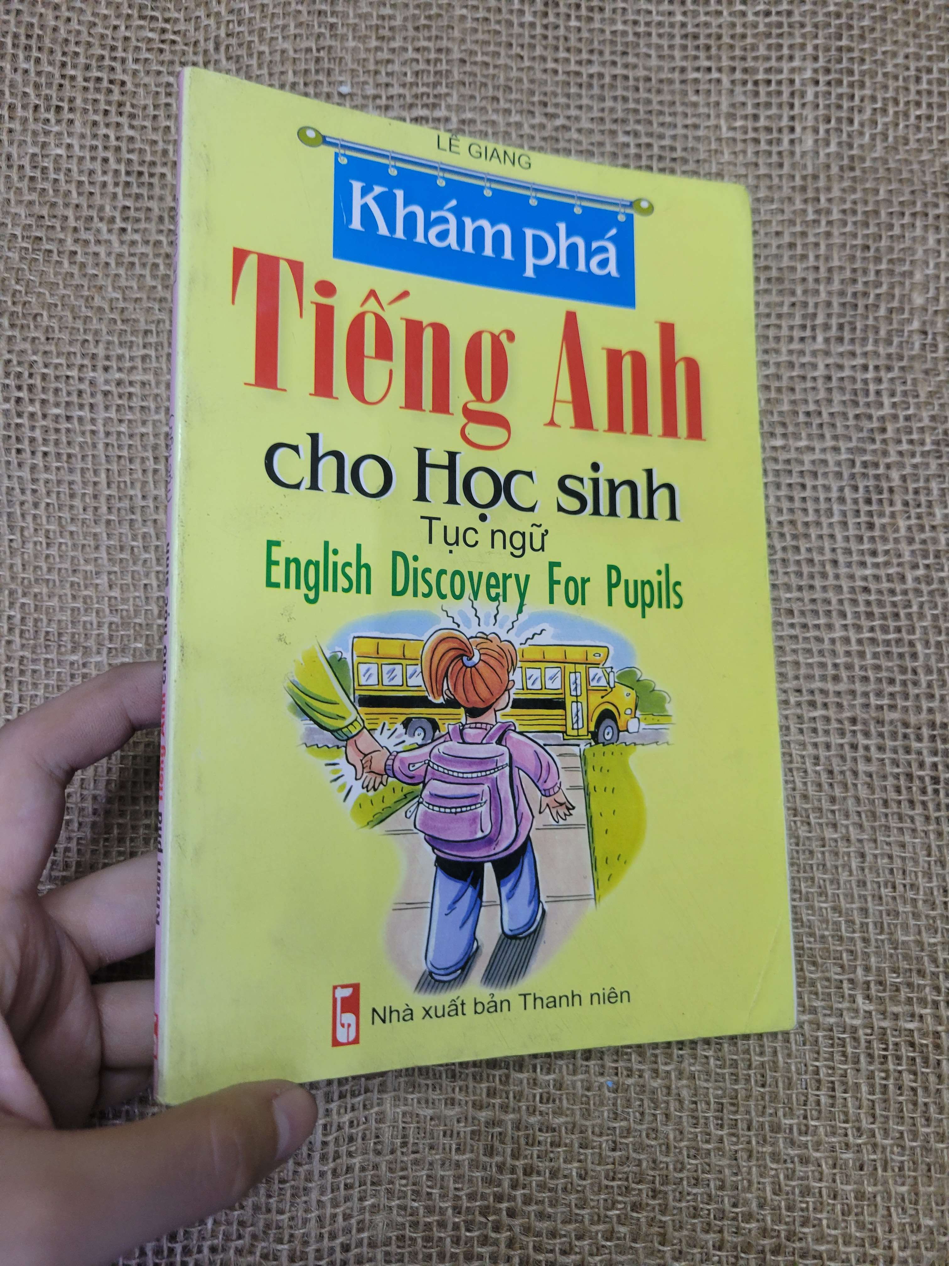 Khám phá Tiếng Anh cho Học sinh Tục ngữ English Discovery For Pupils - LÊ GIANG 2009 mới 80% bẩn bìa, ố (Sách tự học tiếng Anh) HLSC