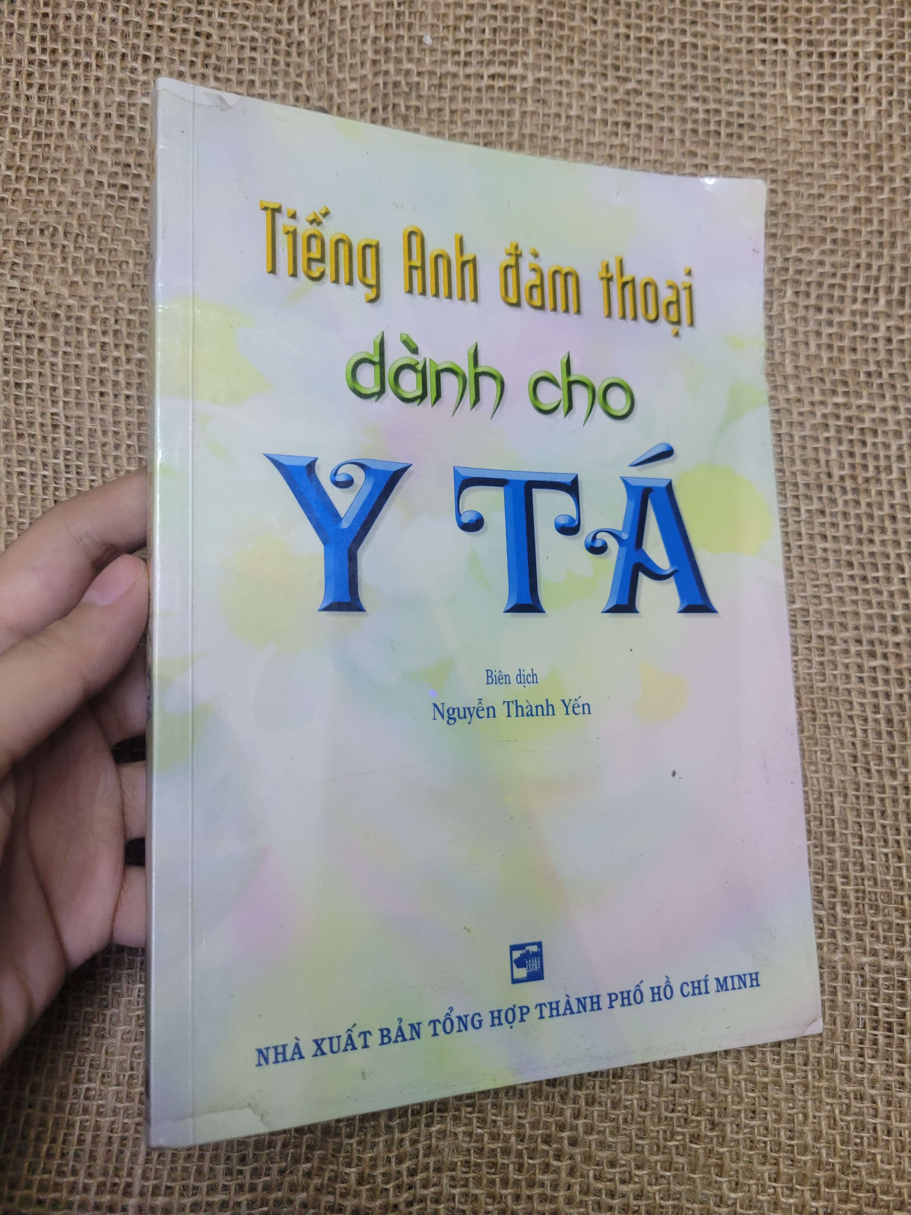 Tiếng Anh đàm thoại dành cho Y TÁ - Nguyễn Thành Yến 2012 mới 80% bẩn bìa, ố (Sách tự học tiếng Anh) HLSC