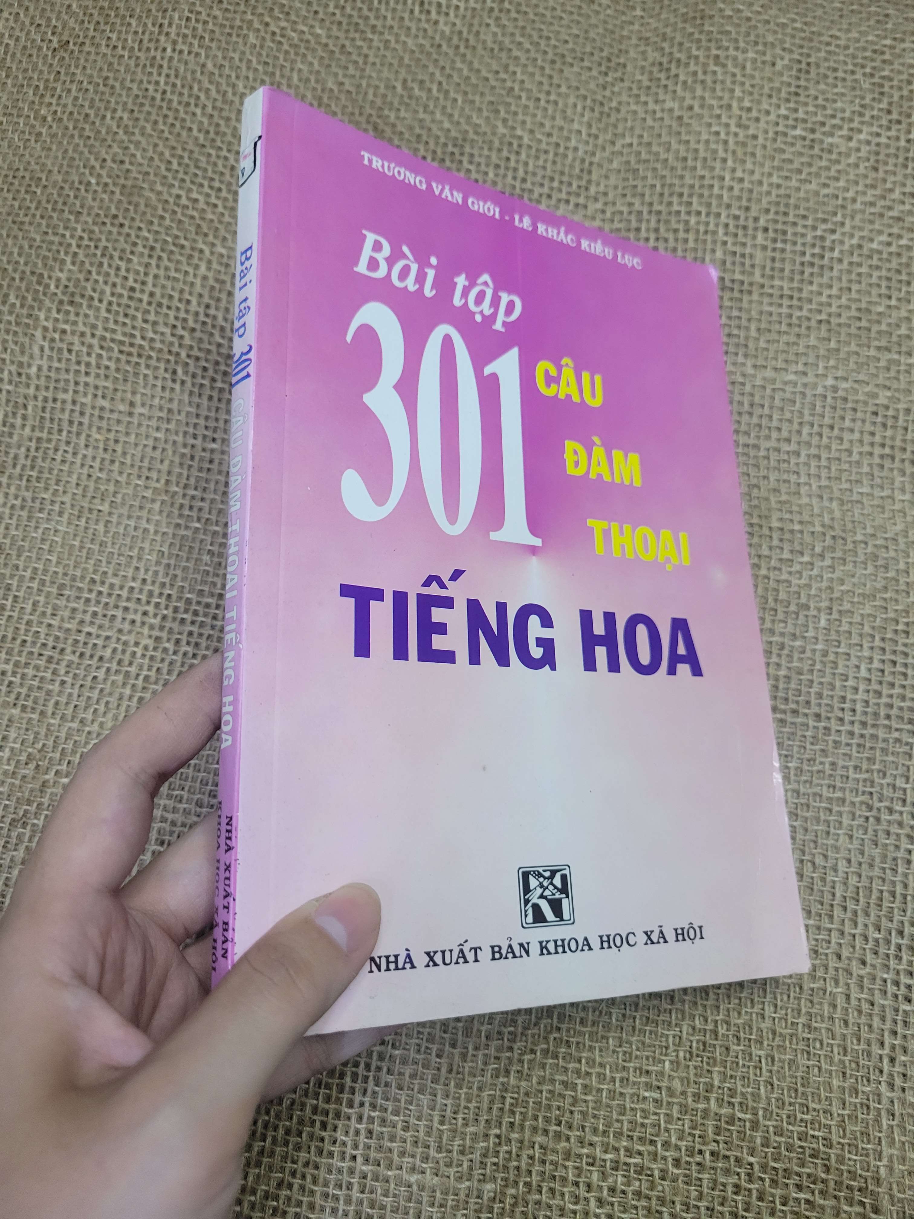 Bài tập 301 Câu Đàm Thoại Tiếng Hoa - Trương Văn Giới, Lê Khắc Kiều Lục 2011 mới 80% bẩn bìa, ố (Sách học tiếng Trung) HLSC