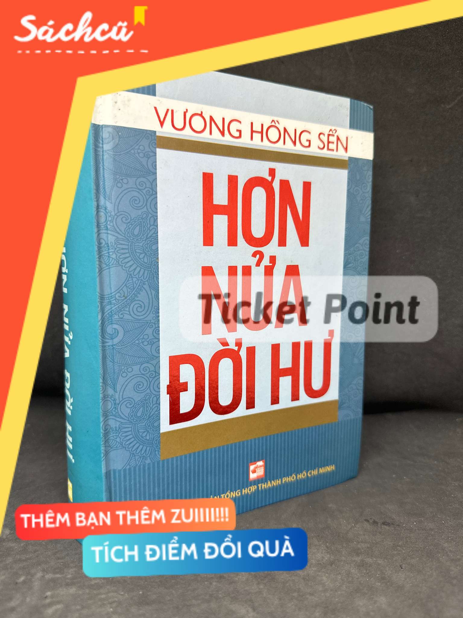 (Ticket Point) Hơn Nửa Đời Hư (Có chữ ký Tác giả - Bìa cứng), 2013 - Vương Hồng Sển S1905-SBM