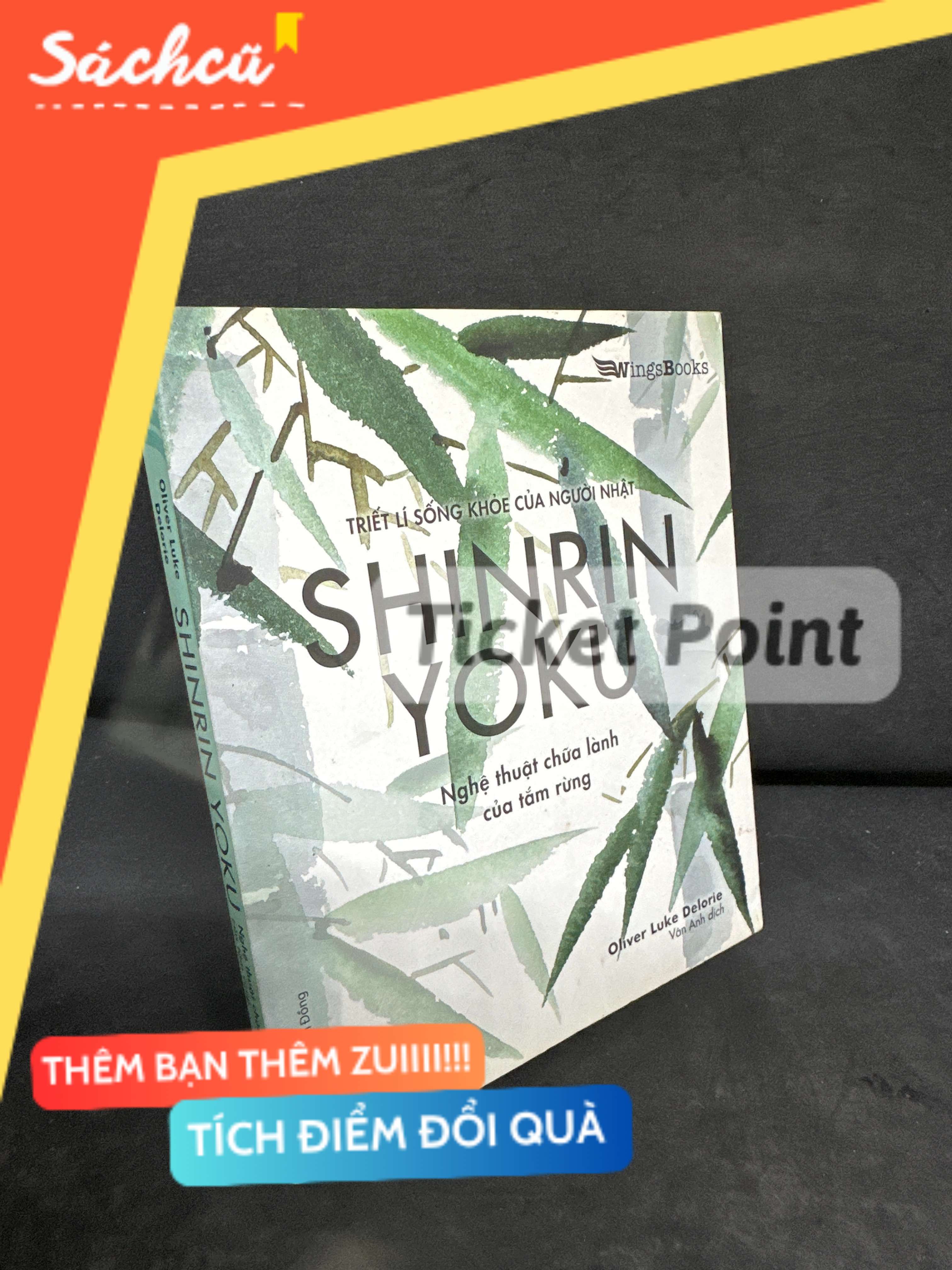 (Ticket Point) Shinrin Yoku: Nghệ Thuật Chữa Lành Của Tắm Rừng - Oliver Luke Delorie, 2020 H1604-SBM-4
