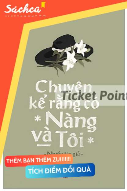 (Ticket Point) Chuyện Kể Rằng Có Nàng Và Tôi - Nhiều Tác Giả, S-SBM