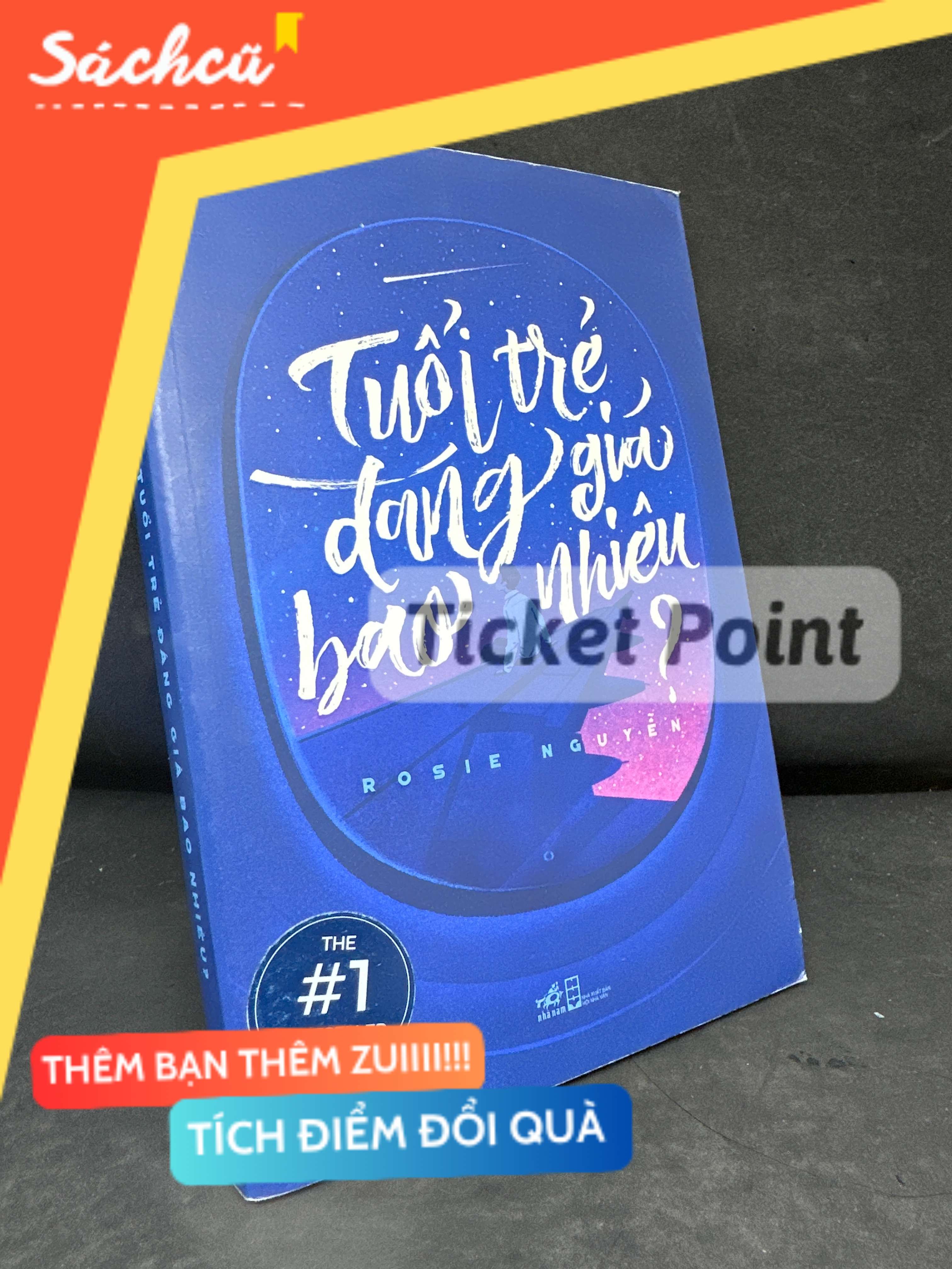(Ticket Point) Tuổi Trẻ Đáng Giá Bao Nhiêu?, Mới 80% (Có highlight, Trang đầu ghi chữ), 2018 - Rosie Nguyễn H1604-SBM-3
