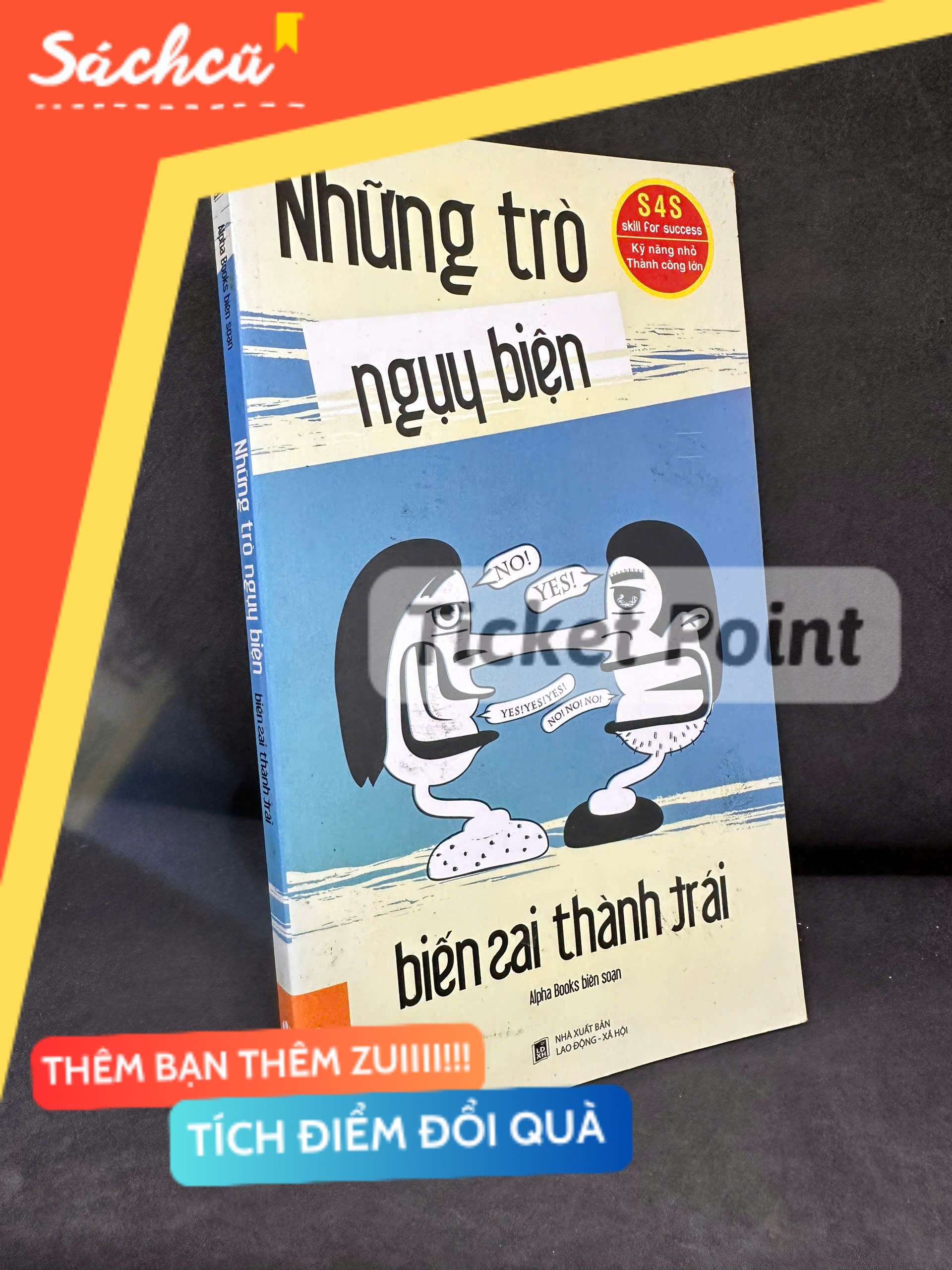 (Ticket Point) Những Trò Ngụy Biện Biến Sai Thành Trái, 2014 - Alpha Books H1604-SBM-1
