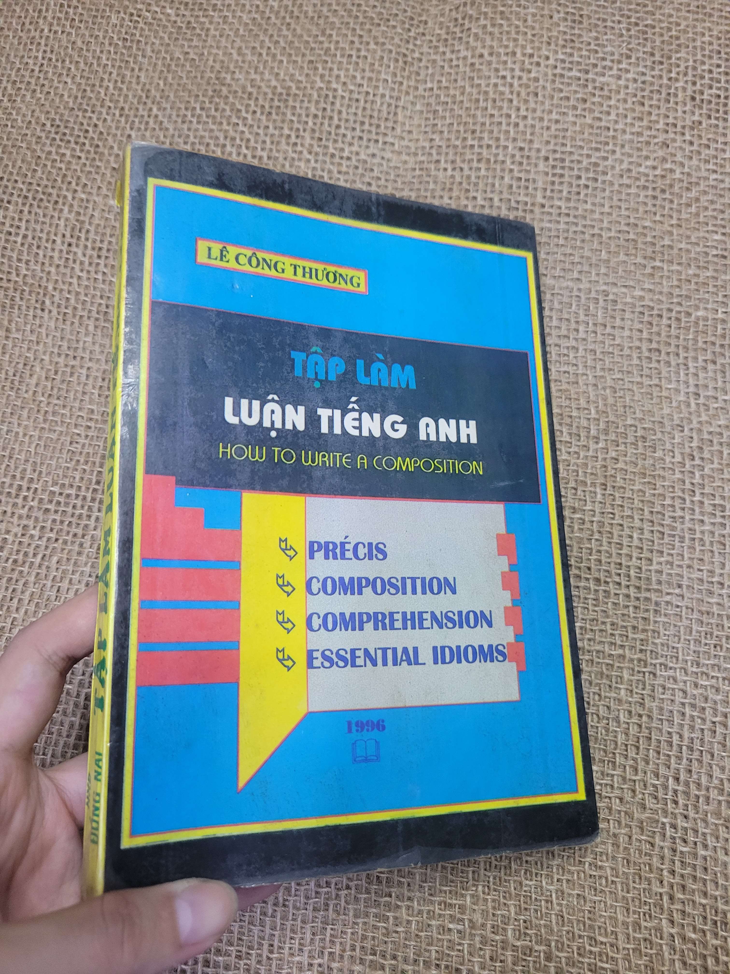 Tập Làm Luận Tiếng Anh (How to Write a Composition) - Lê Công Thương 1996 mới 90% bẩn bìa, ố (Sách tự học tiếng Anh) HLSC