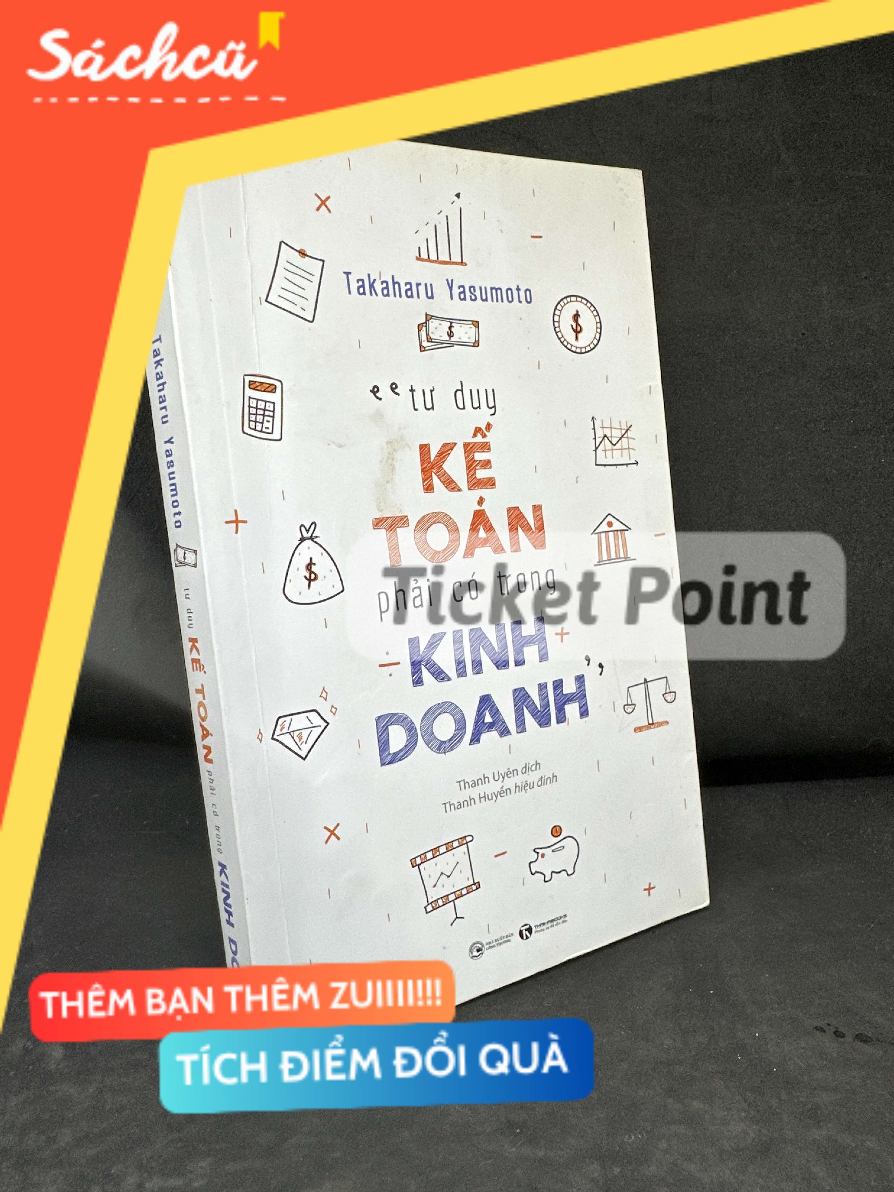 (Ticket Point) Tư Duy Kế Toán Phải Có Trong Kinh Doanh, 2021 - Takaharu Yasumoto H1604-SBM-3