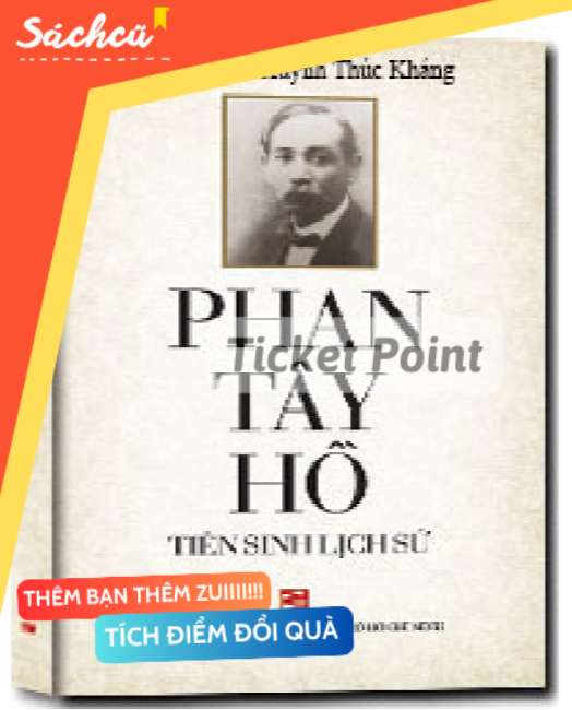 (Ticket Point) Phan Tây Hồ tiên sinh lịch sử, mới 100% Huỳnh Thúc Kháng 2016 S-SBM