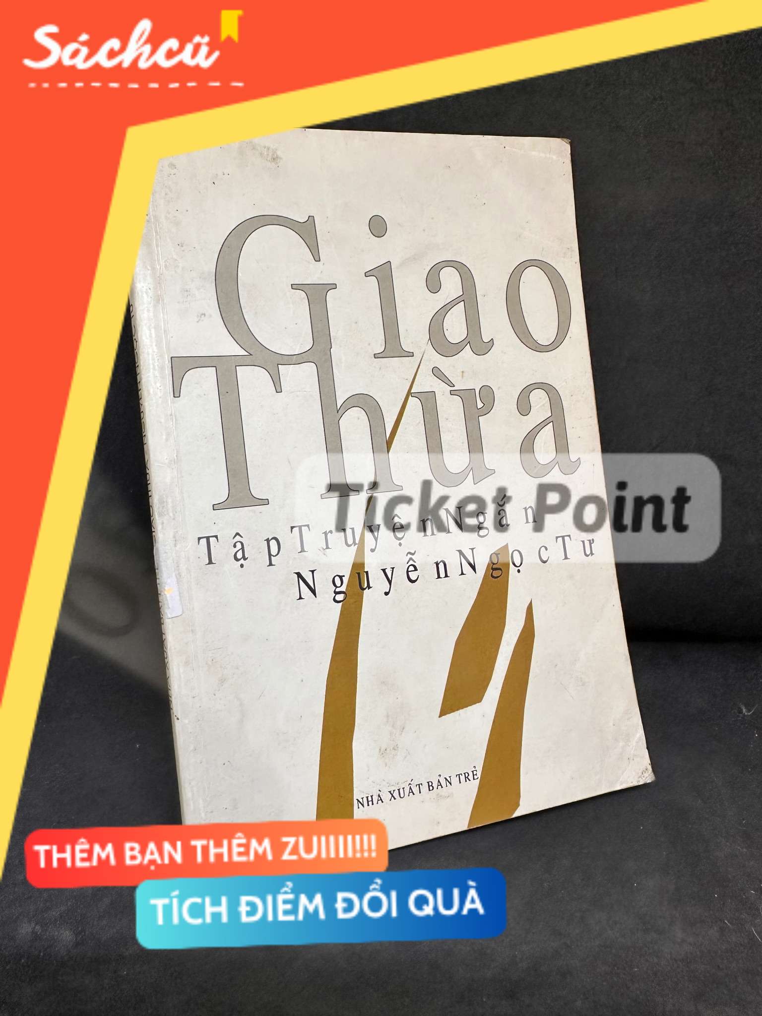 (Ticket Point) Giao Thừa, Mới 80% (ố vàng, sứt gáy), 2007 - Nguyễn Ngọc Tư H1004-SBM