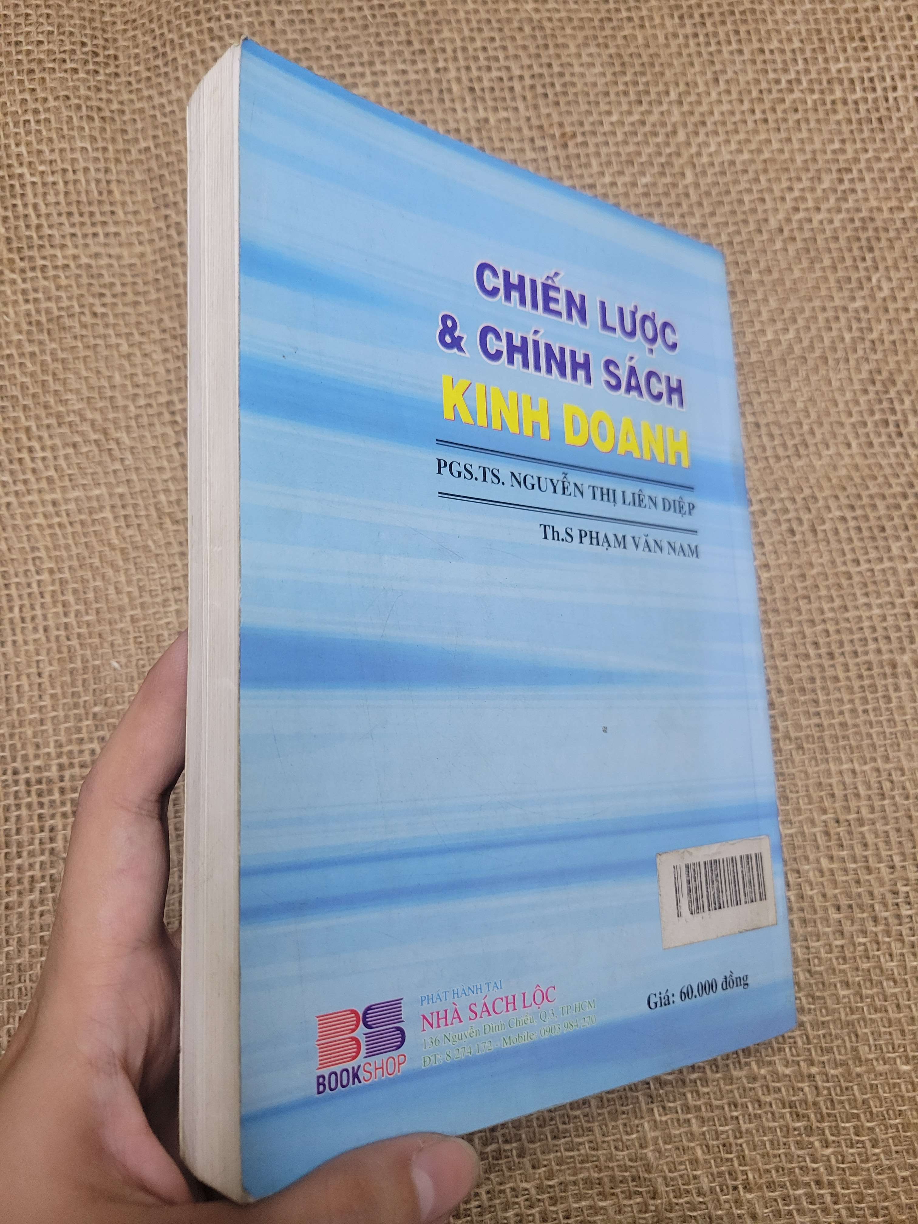 CHIẾN LƯỢC & CHÍNH SÁCH KINH DOANH - PGS.TS. NGUYỄN THỊ LIÊN DIỆP, Th.S PHẠM VĂN NAM 2010 mới 80% bẩn bìa, ố (Kinh doanh - Marketing) HLSC