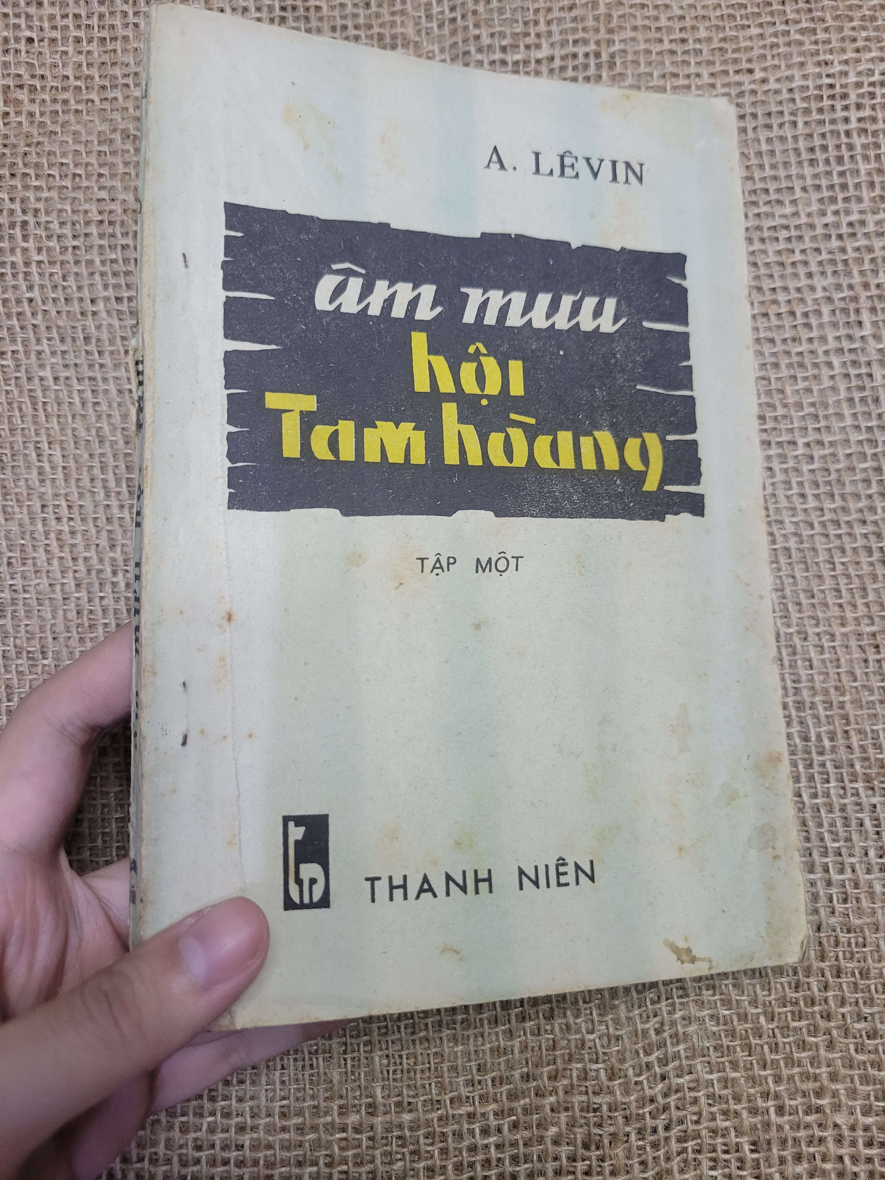 Âm mưu hội tam hoàng tập 1 - A. Lêvin 1985 mới 80% bẩn bìa, ố, tróc gáy (Sách văn học) HLSC