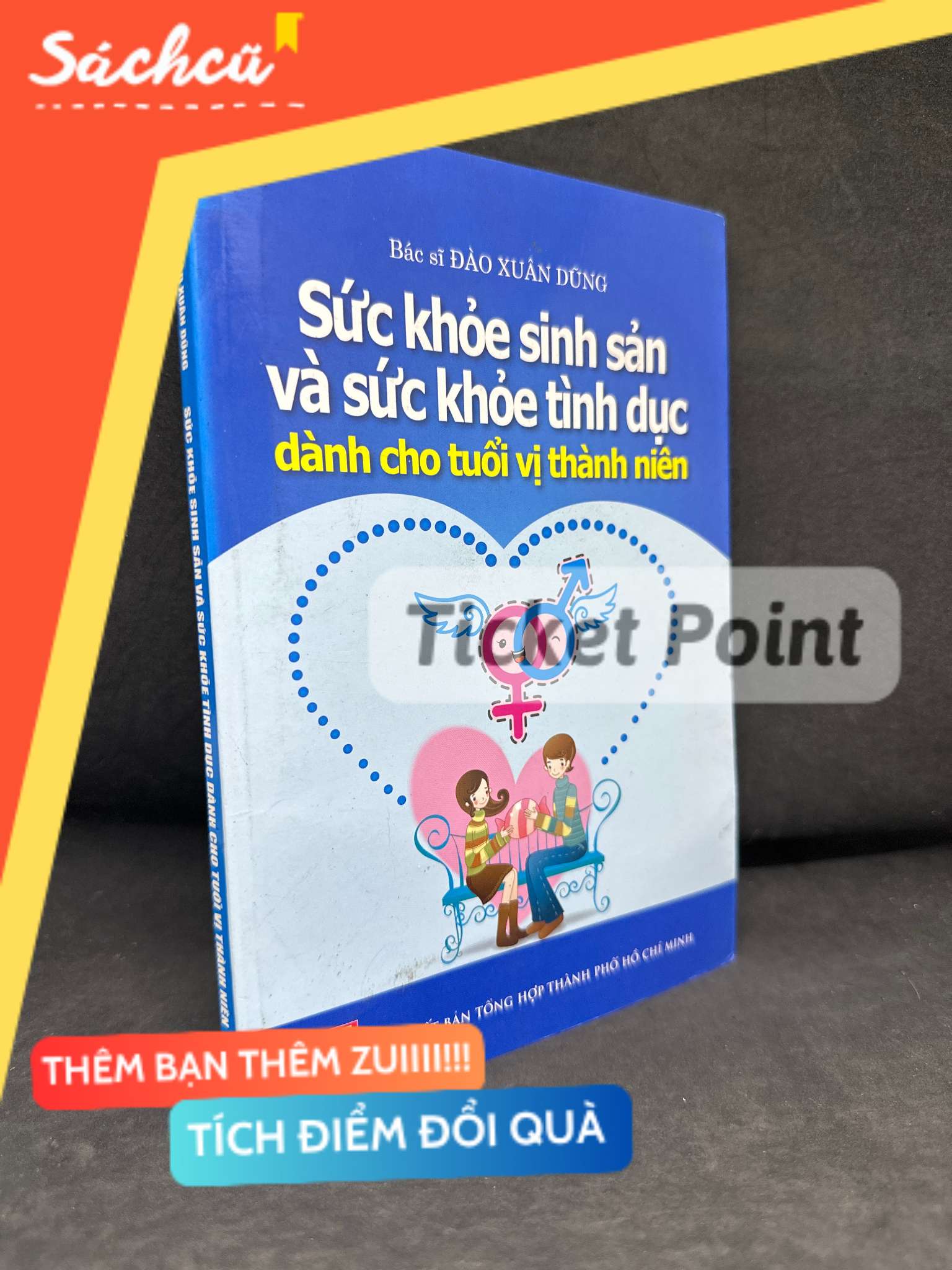 (Ticket Point) Sức Khỏe Sinh Sản Và Sức Khỏe Tình Dục Dành Cho Tuổi Vị Thành Niên, 2012 - Đào Xuân Dũng S1604-SBM