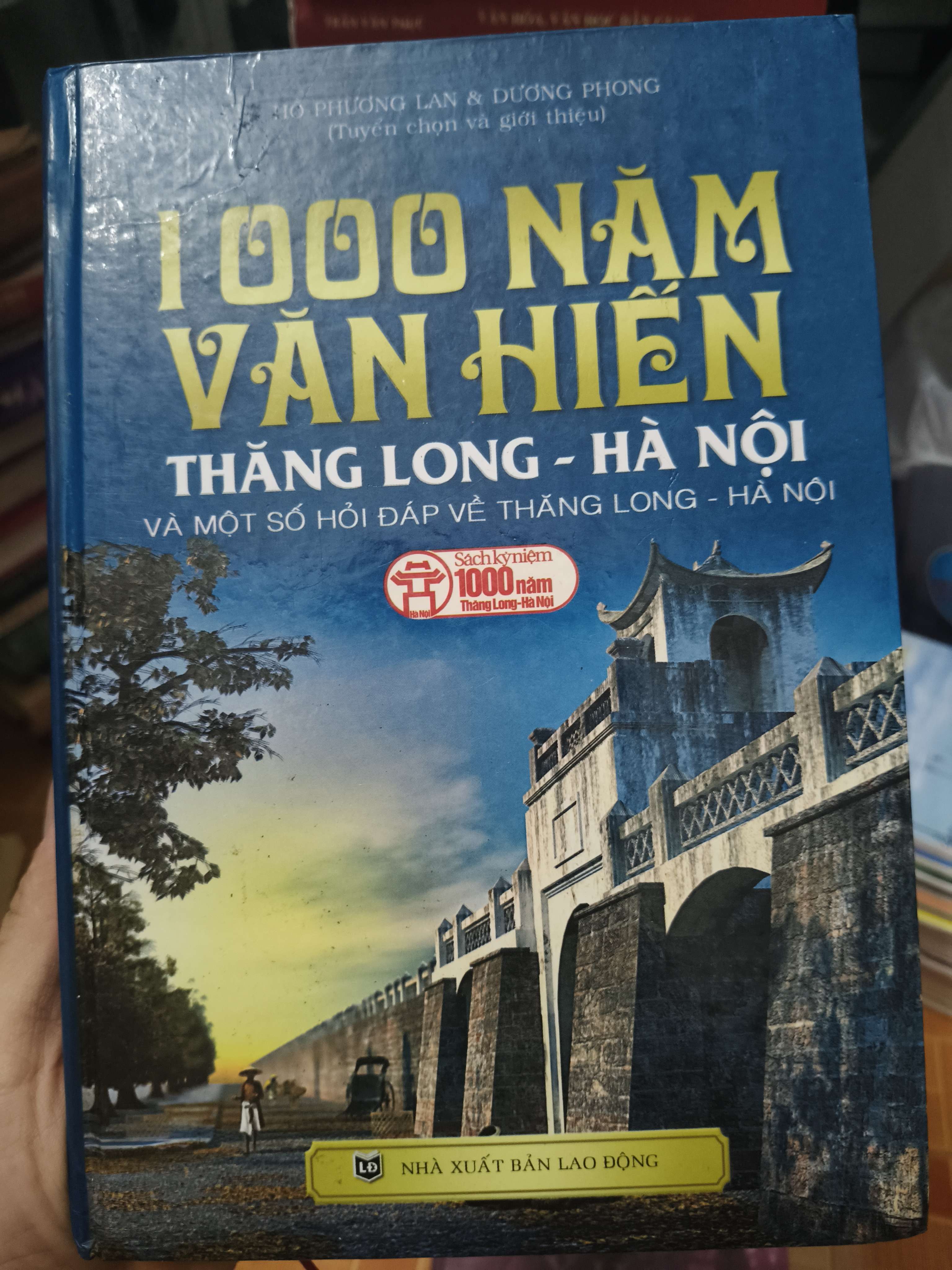 1000 Năm Văn Hiến Thăng Long Hà Nội - Xb 2010 - 800 Trang - Bìa Cứng (Lịch sử Việt Nam) ANTQ