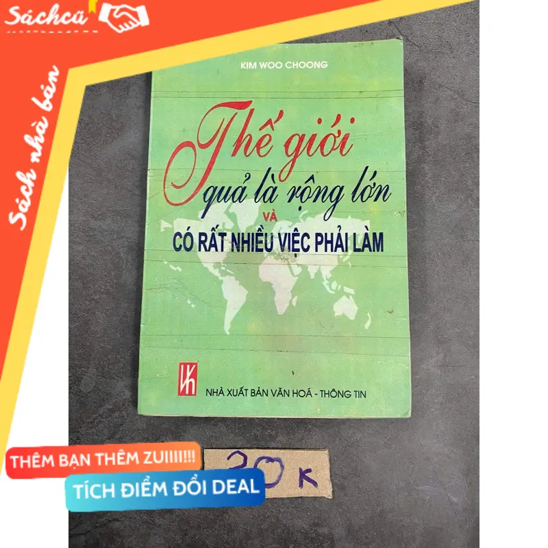 Thế giới quả là rộng lớn có rất nhiều việc phải làm-Kim Woo Choong (Kỹ năng sống) TSHT