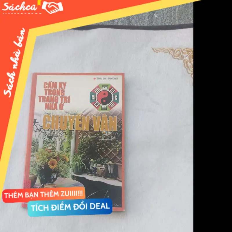Cấm kỵ trong trang trí nhà ở chuyển vận (Sách tôn giáo - tâm linh) TSHT