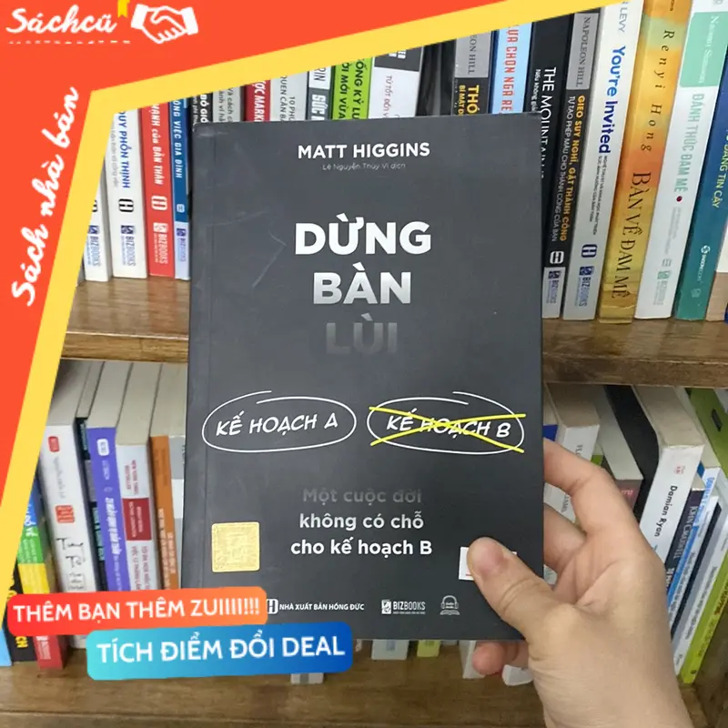 Đừng bàn lùi 1 cuộc đời không có chỗ cho kế hoạch B matt higgins (Kỹ năng sống) TSHT