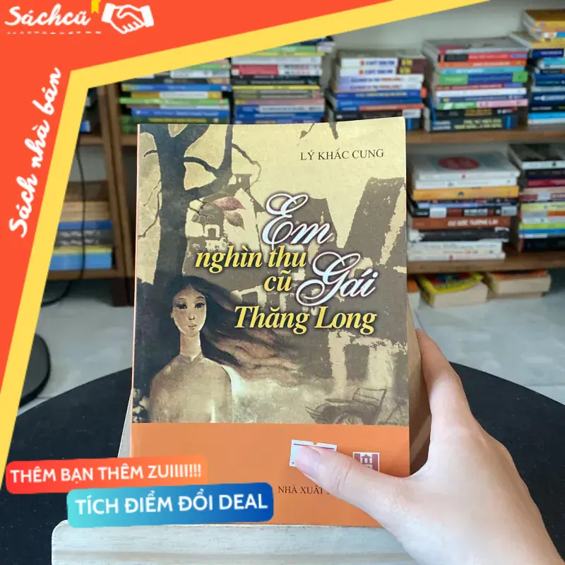 Em nghìn thu cũ Gái Thăng Long-tác giả Lý Khắc Cung (Sách văn học) TSHT