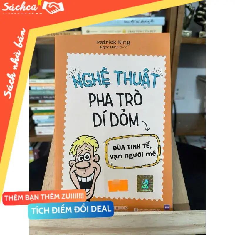 Nghệ thuật pha trò dí dỏm – Đùa tinh tế, vạn người mê — Patrick King (Sách kỹ năng) TSHT