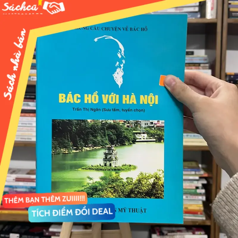 📘Sách “ Bác Hồ Với Hà Nội” – Trần Thị Ngân (sưu tầm, tuyển chọn) (Sách Danh nhân) TSHT