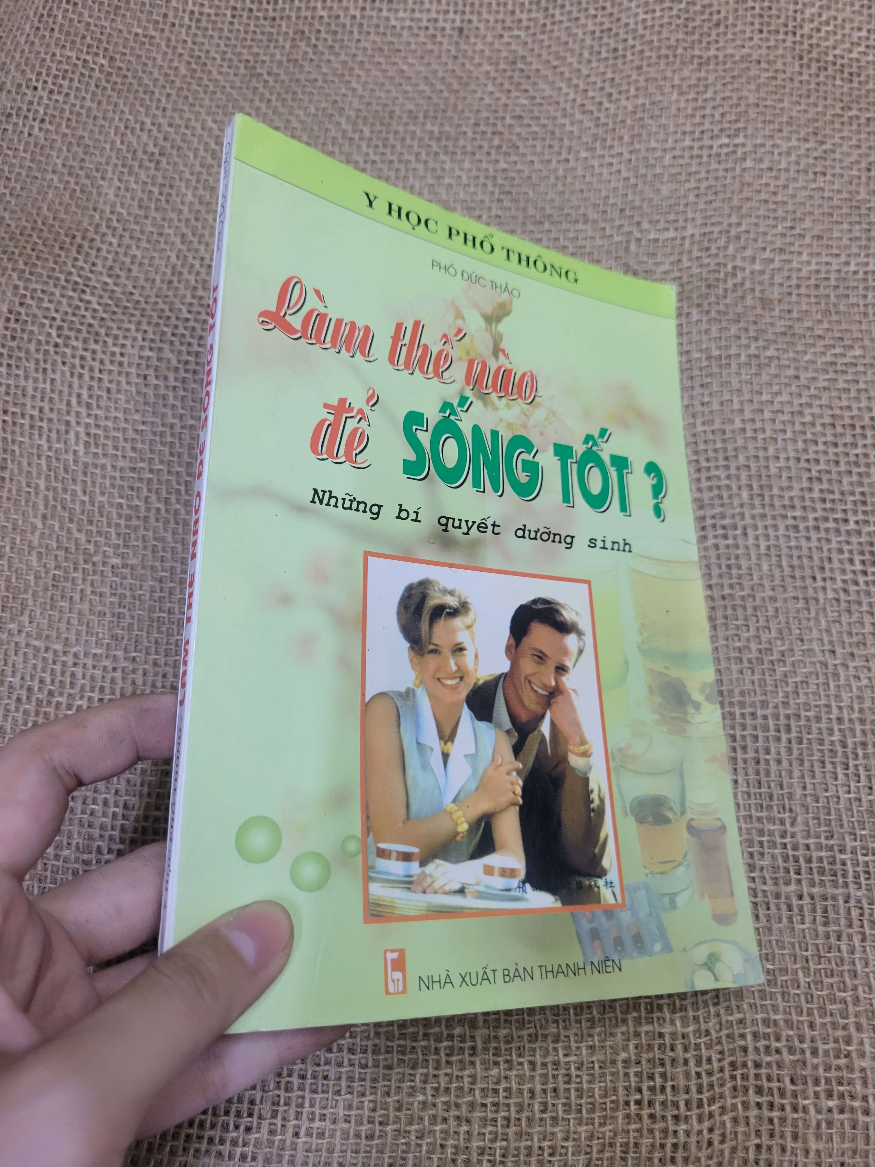 Làm thế nào để SỐNG TỐT? - NHỮNG BÍ QUYẾT DƯỠNG SINH - PHÓ ĐỨC THẢO (Sách Y học - Sức khỏe - Thể thao) HLSC