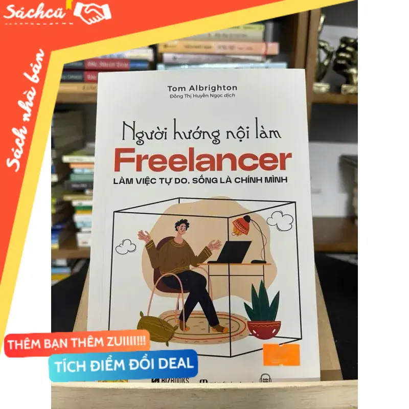 Người hướng nội làm Freelancer – Làm việc tự do, sống là chính mình — Tom Albrighton (Sách kỹ năng) TSHT