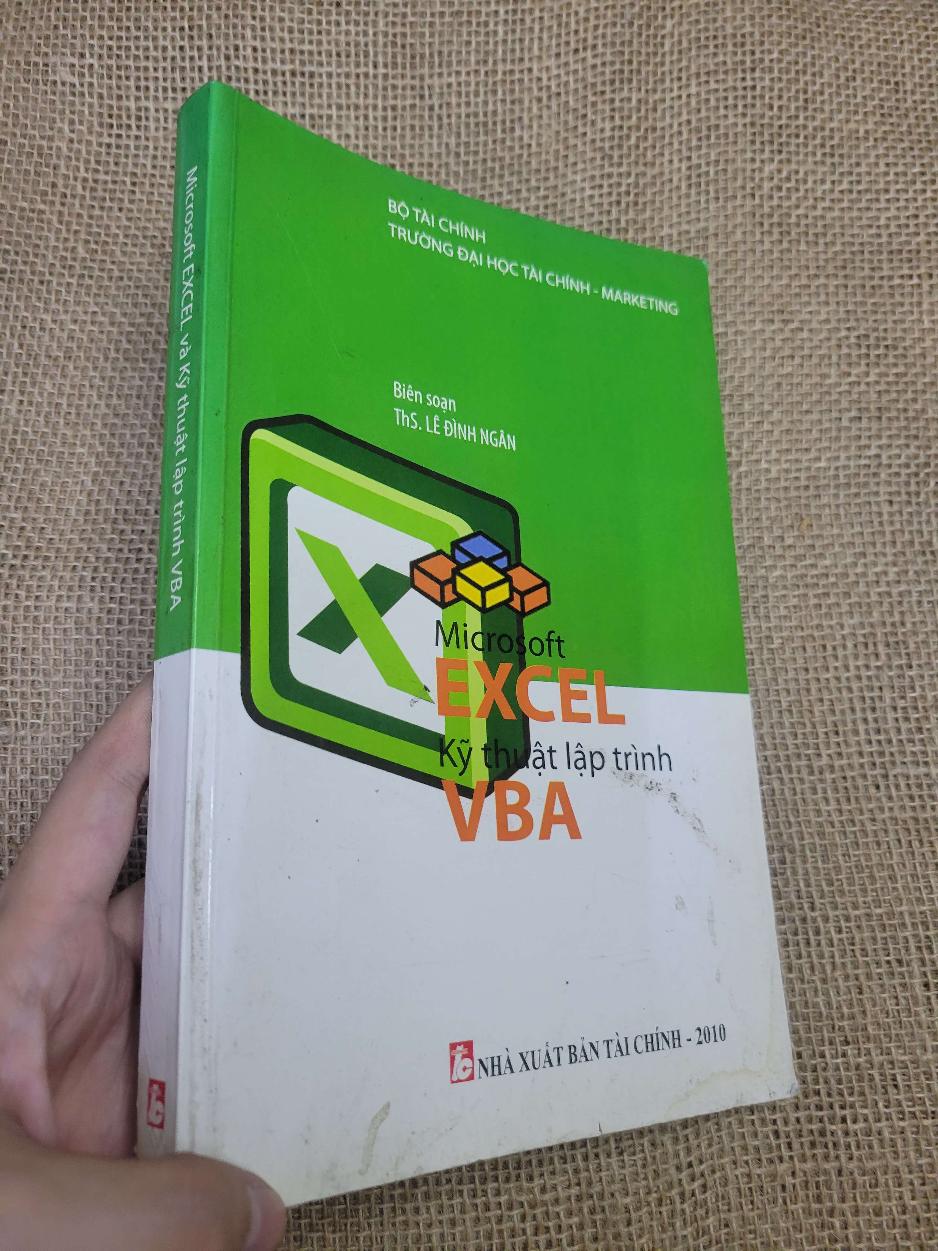 Microsoft EXCEL Kỹ thuật lập trình VBA - ThS. LÊ ĐÌNH NGÂN (Giáo trình đại học - cao đẳng) HLSC