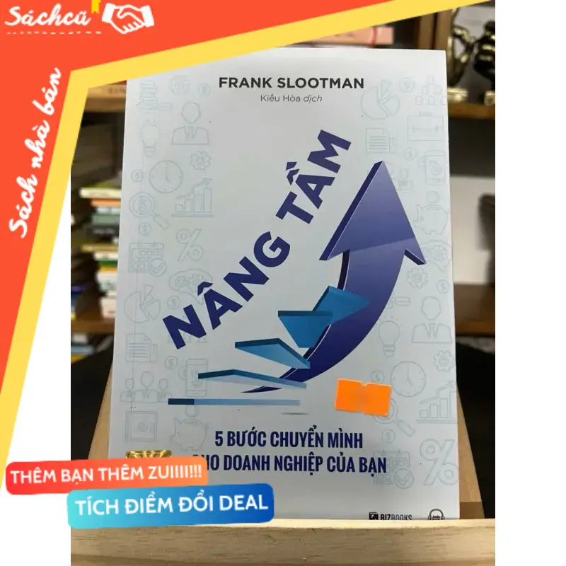 Nâng tầm – 5 bước chuyển mình cho doanh nghiệp của bạn — Frank Slootman (Kinh doanh - Marketing) TSHT