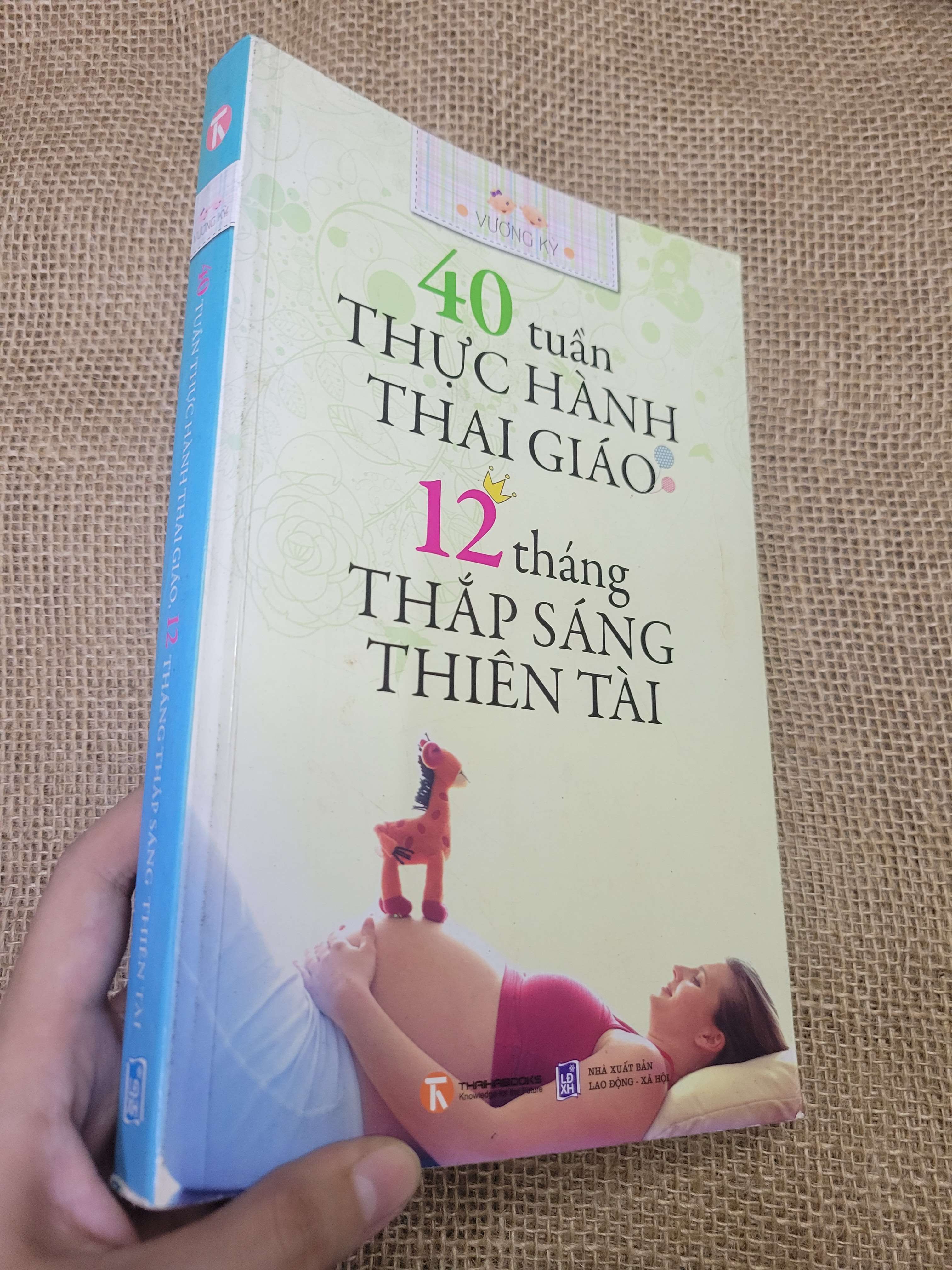 40 tuần thực hành thai giáo 12 tháng thắp sáng thiên tài - Vương Kỳ (Sách mẹ và bé) HLSC