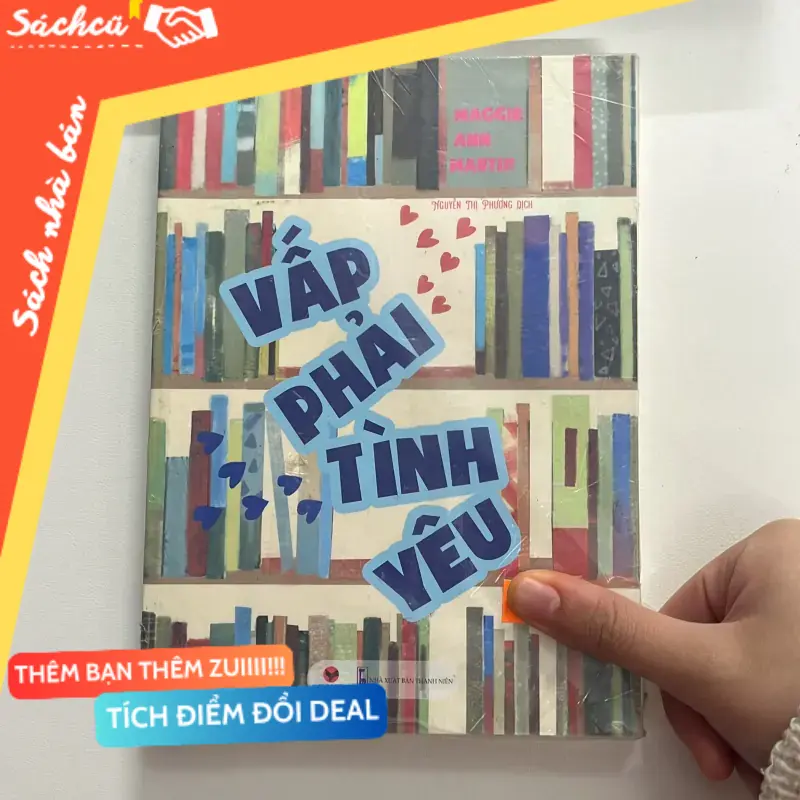 Sách “ Vấp Phải Tình Yêu” – Maggie Ann Martin (Nguyễn Thị Phương dịch) (Sách văn học) TSHT