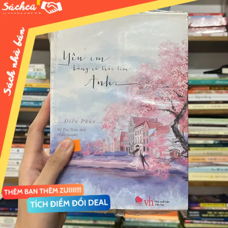 Tiểu thuyết “Yêu em bằng cả trái tim anh” – Điền Phản (Đỗ Thu Thuỷ dịch) (Sách văn học) TSHT