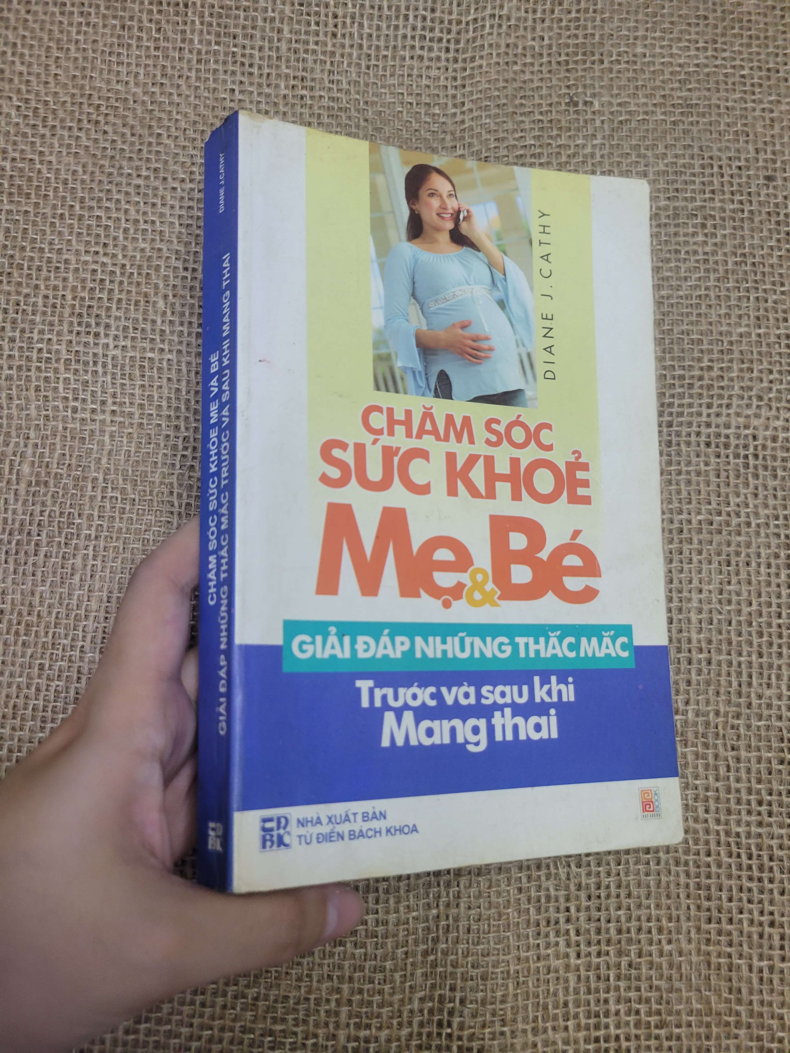 Chăm sóc sức khỏe Mẹ & Bé: Giải đáp những thắc mắc trước và sau khi mang thai - Diane J. Cathy (Sách mẹ và bé) HLSC