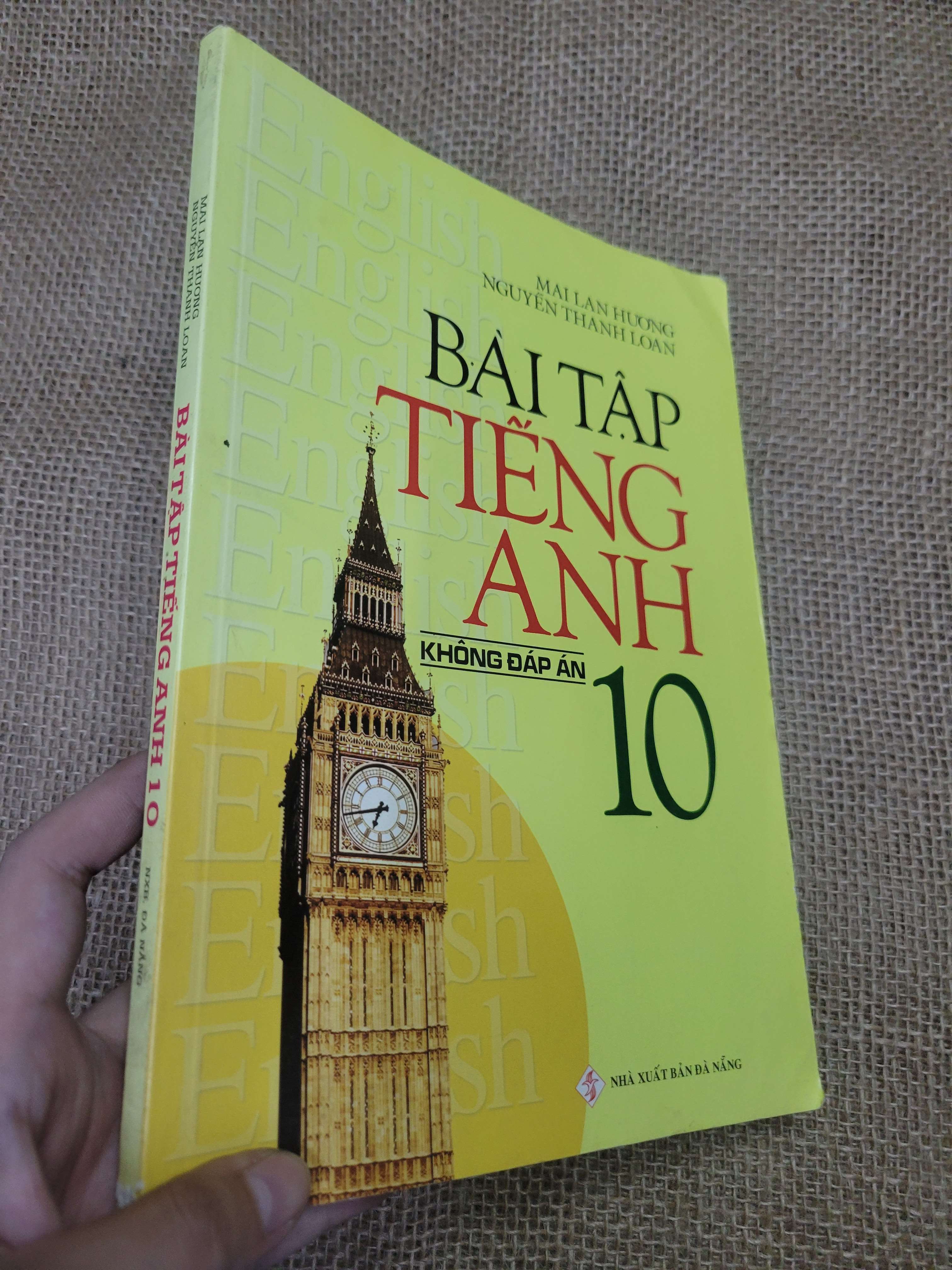 BÀI TẬP TIẾNG ANH 10 KHÔNG ĐÁP ÁN - MAI LAN HƯƠNG, NGUYỄN THANH LOAN (Sách tự học tiếng Anh) HLSC