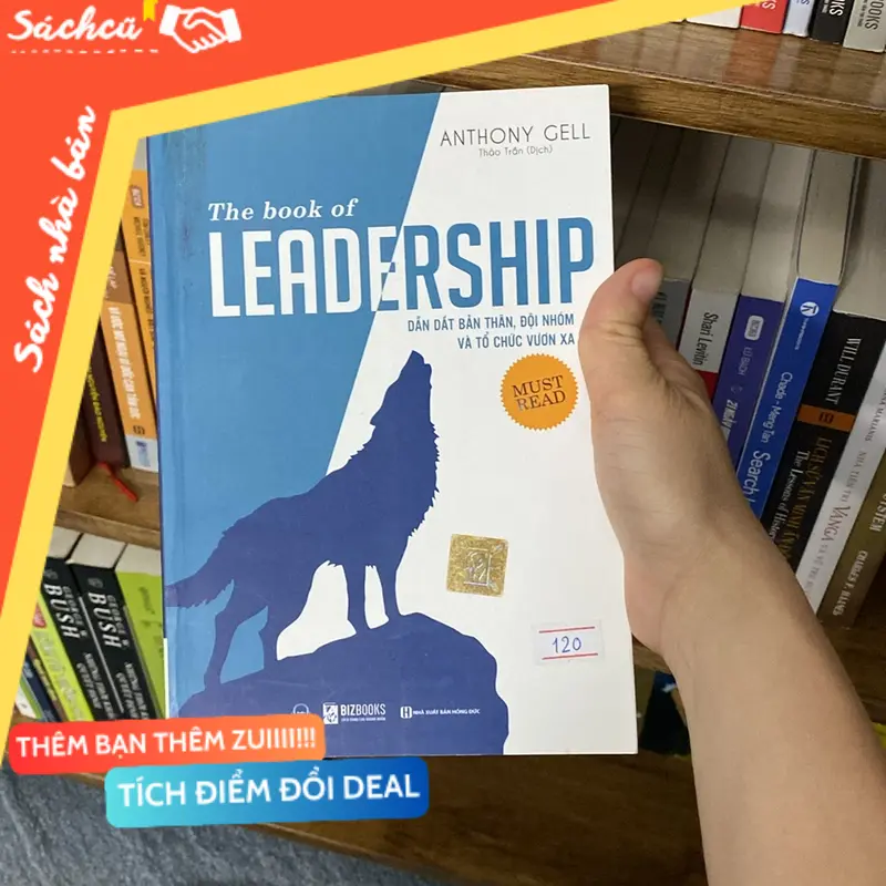 Sách dẫn dắt bản thân, đội nhóm và tổ chức vươn xa the book of leadership anthony gell (Sách kiến thức tổng hợp) TSHT