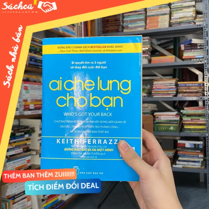 Ai che lưng cho bạn (who's got your back)-Keith Ferrazzi (Kỹ năng sống) TSHT