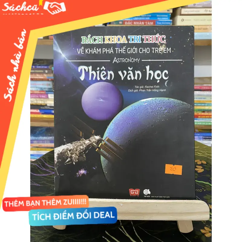 Bách khoa tri thức về khám phá thế giới cho trẻ em-Thiên văn học- Rachel Firth (Sách văn học) TSHT