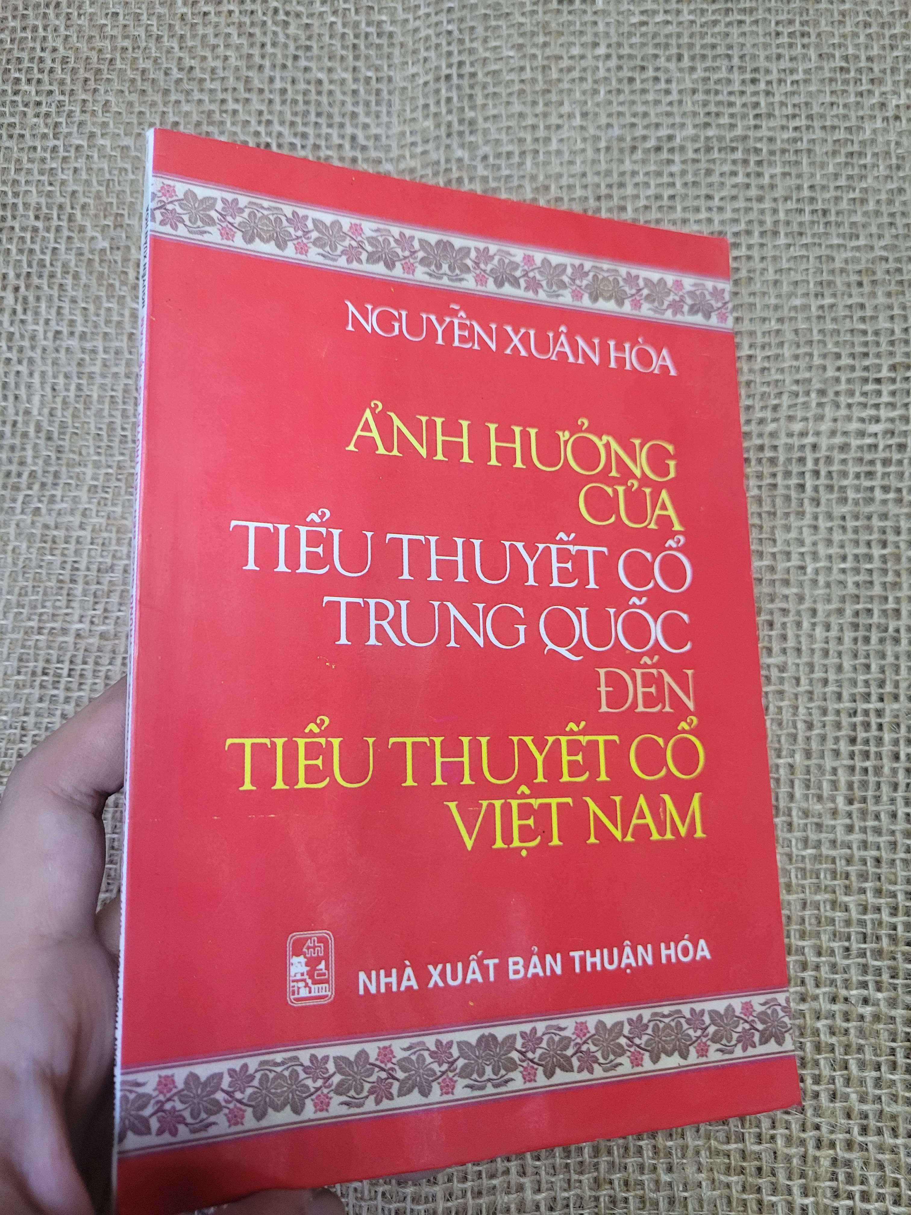 Ảnh hưởng của tiểu thuyết cổ Trung Quốc đến tiểu thuyết cổ Việt Nam - Nguyễn Xuân Hòa (Sách kiến thức tổng hợp) HLSC