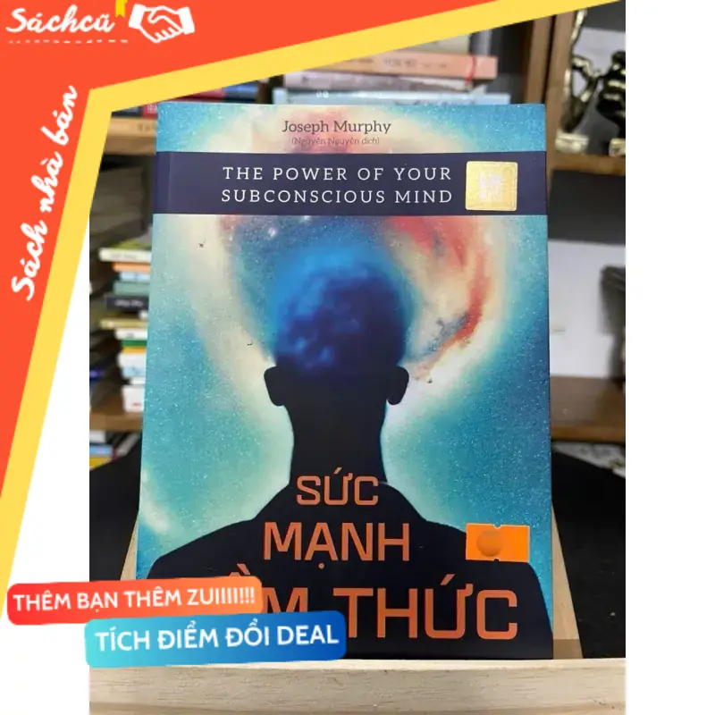 Sức mạnh tiềm thức (The Power of Your Subconscious Mind) — Joseph Murphy (Sách kỹ năng) TSHT