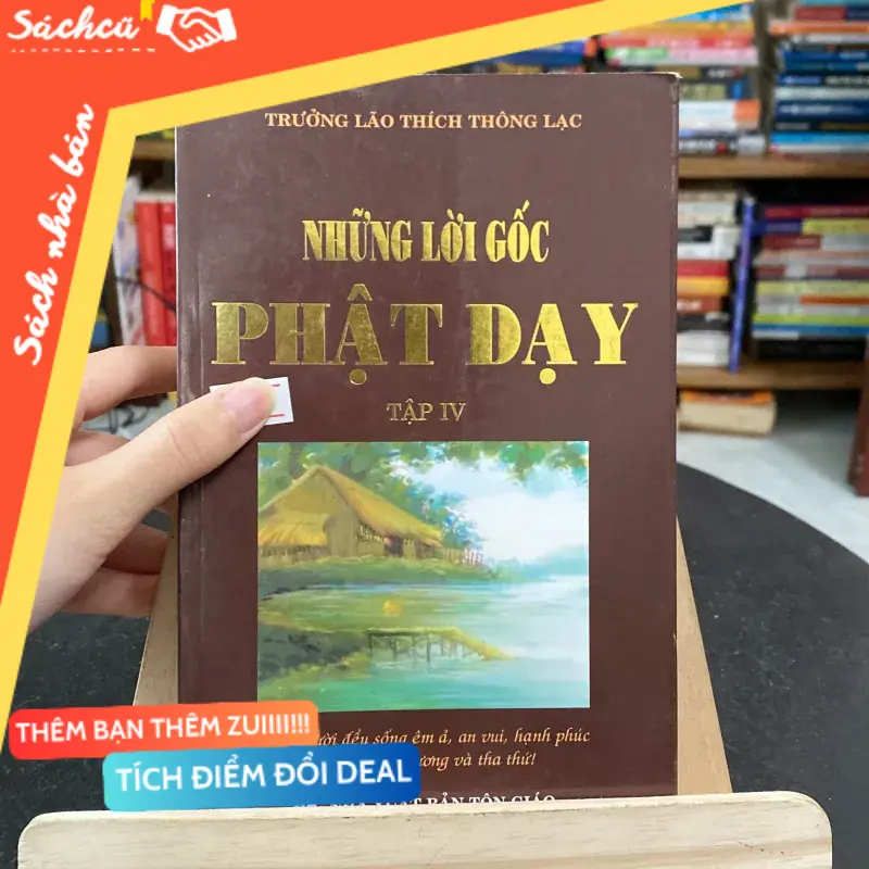 Những lời gốc Phật dạy tập 4-tác giả Trưởng lão Thích Thông Lạc (Sách tôn giáo - tâm linh) TSHT