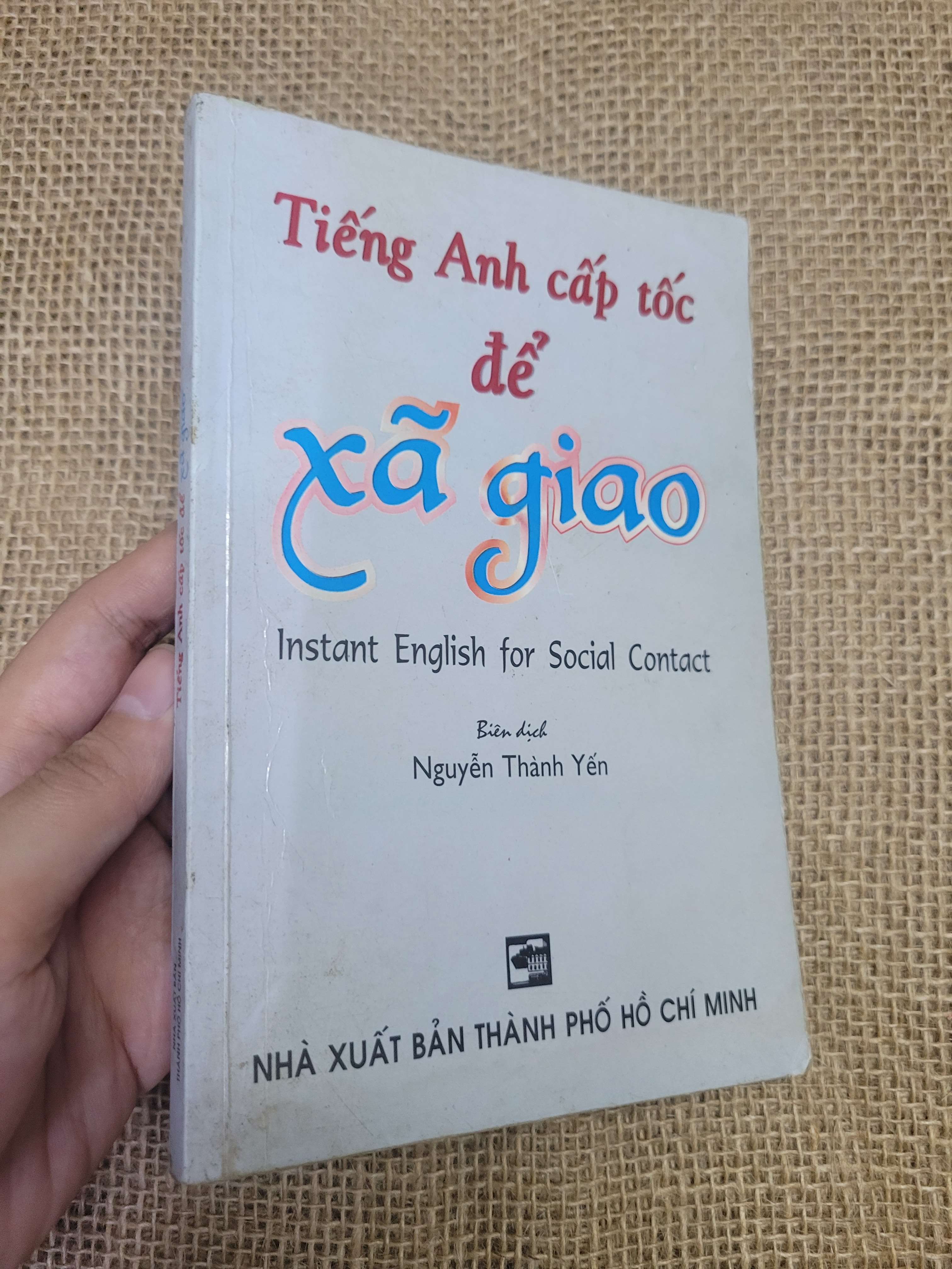 Tiếng Anh cấp tốc để xã giao - Nguyễn Thành Yến (Sách tự học tiếng Anh) HLSC