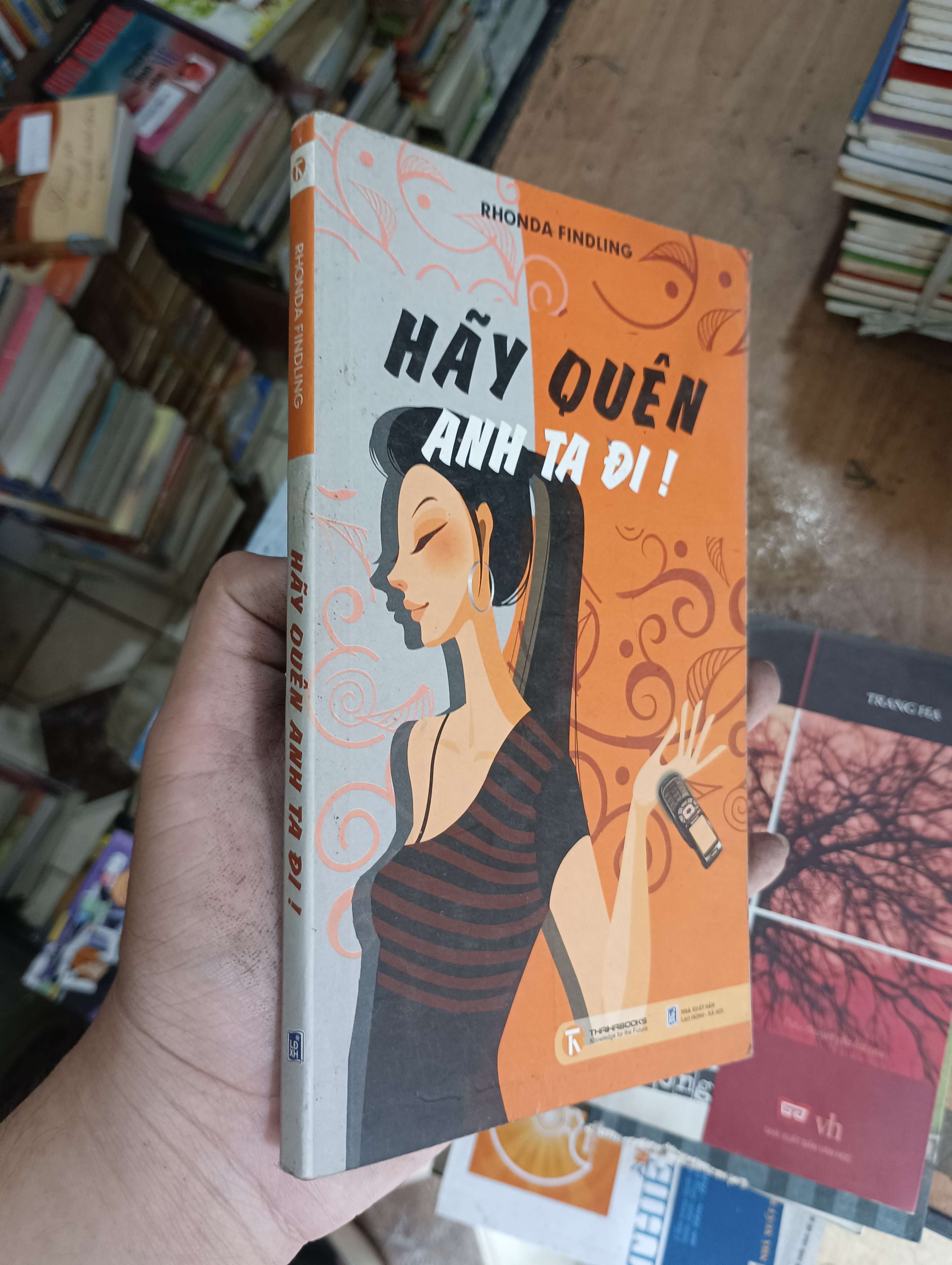 HÃY QUÊN ANH TA ĐI! - Rhonda Findling (Sách tâm lý học - giới tính) BGB